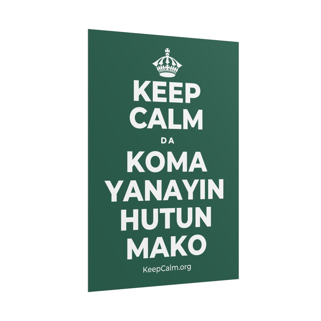 KEEP CALM DA KOMA YANAYIN HUTUN MAKO Poster