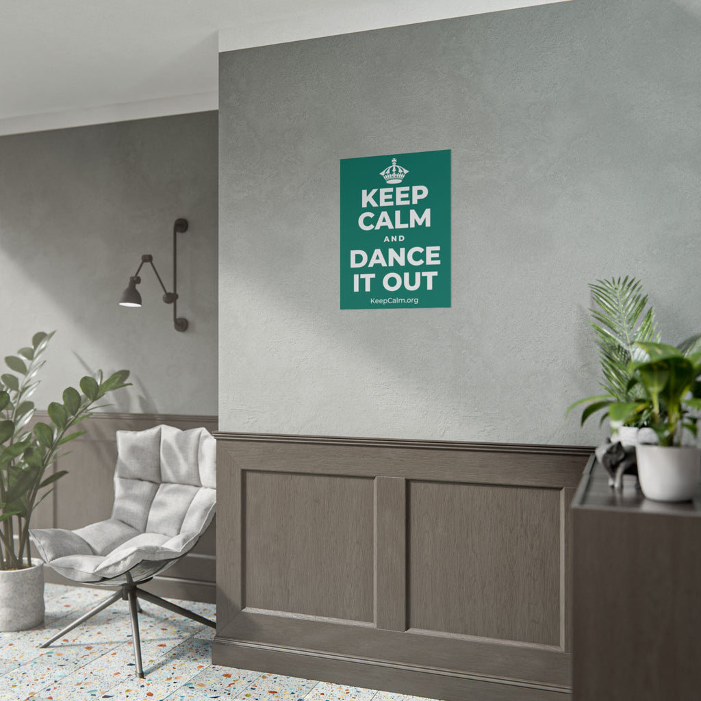 KEEP CALM AND DANCE IT OUT Poster