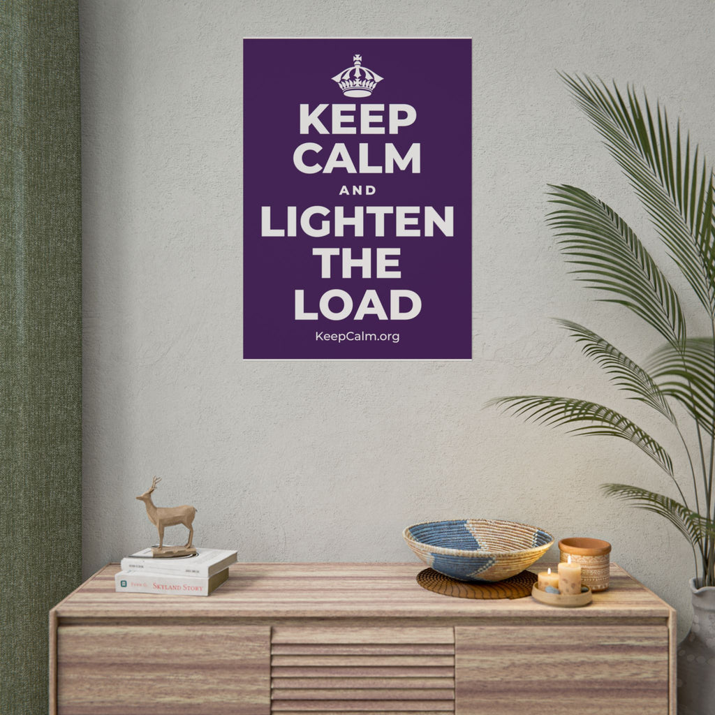 KEEP CALM AND LIGHTEN THE LOAD Poster