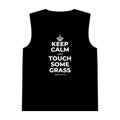 KEEP CALM AND TOUCH SOME GRASS Tank Top