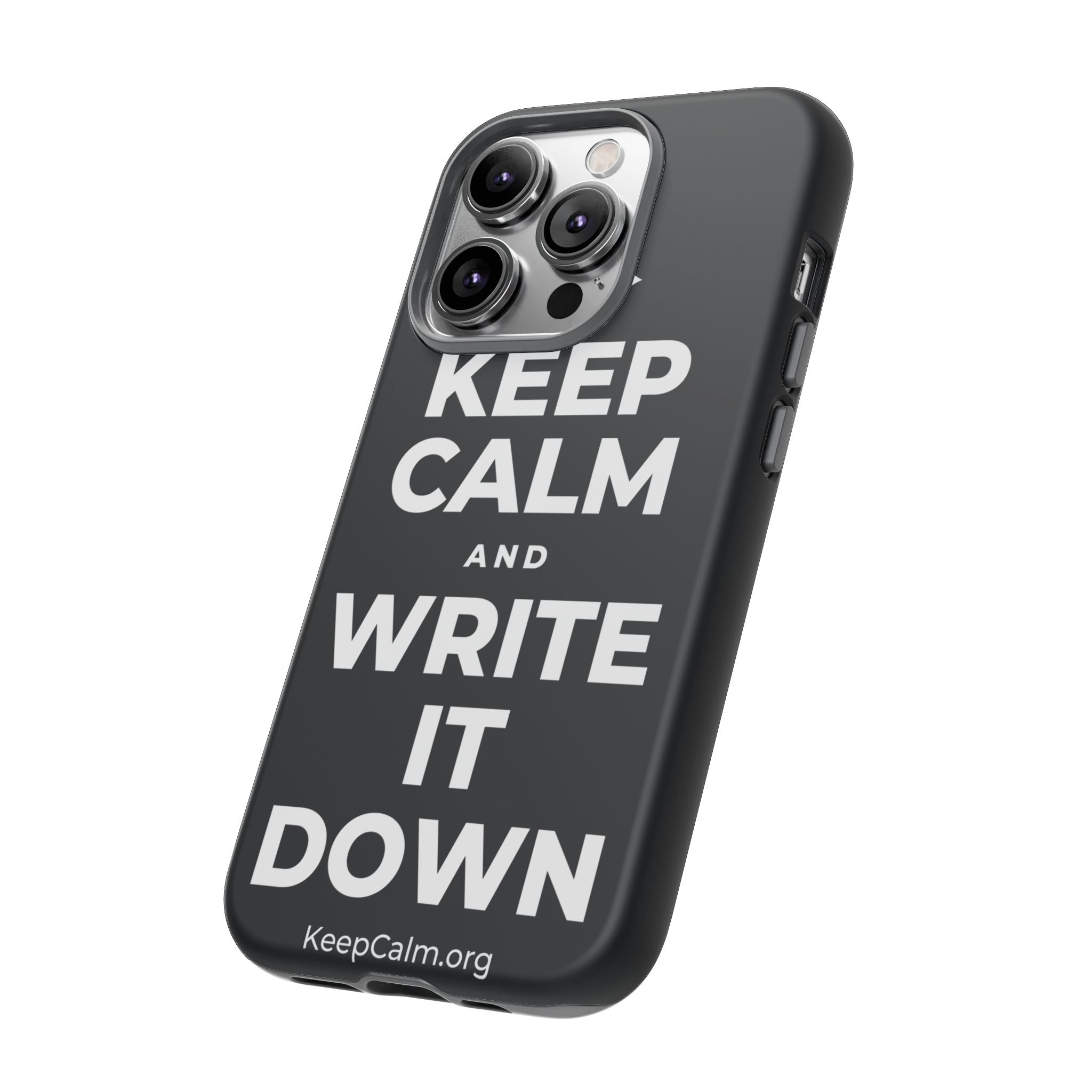KEEP CALM AND WRITE IT DOWN Phone Case (Dark)