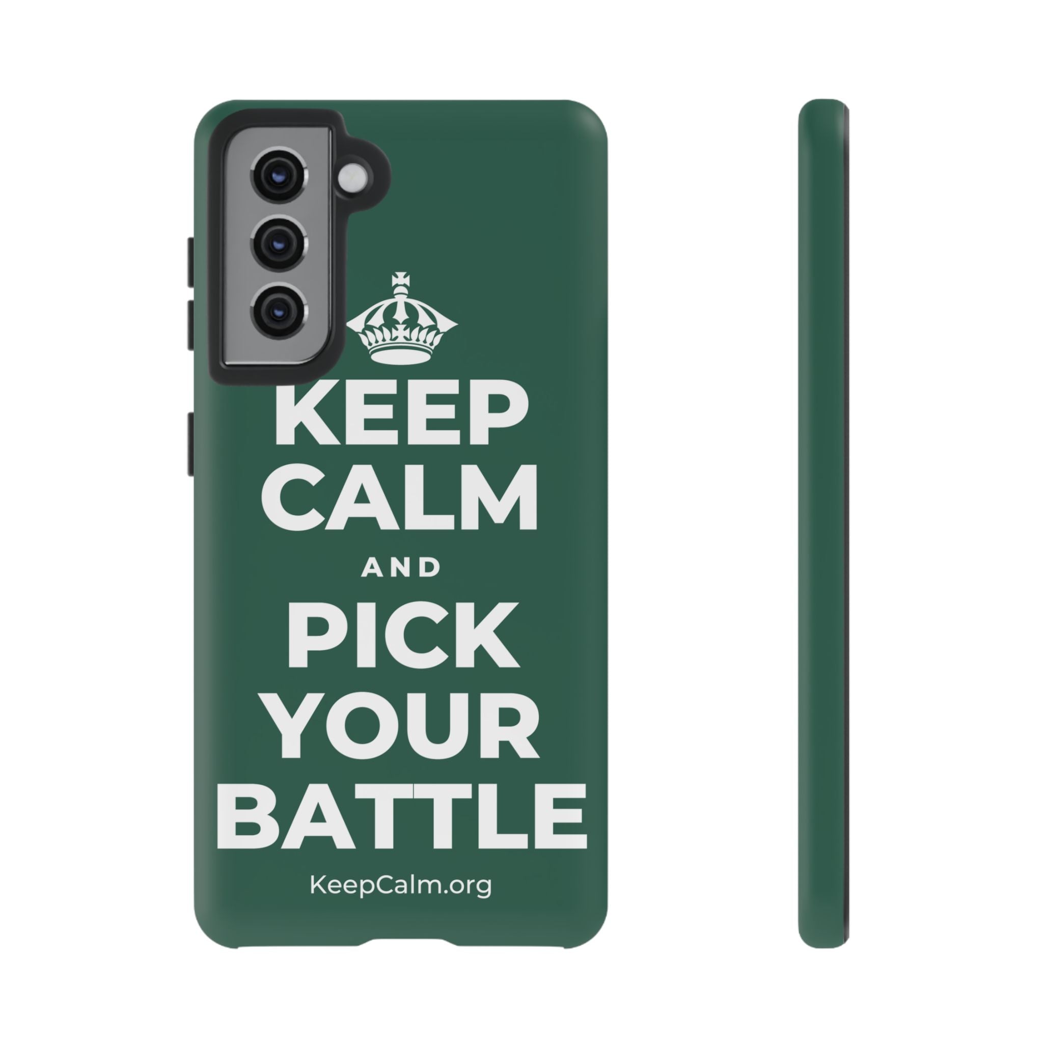 KEEP CALM AND PICK YOUR BATTLE Phone Case