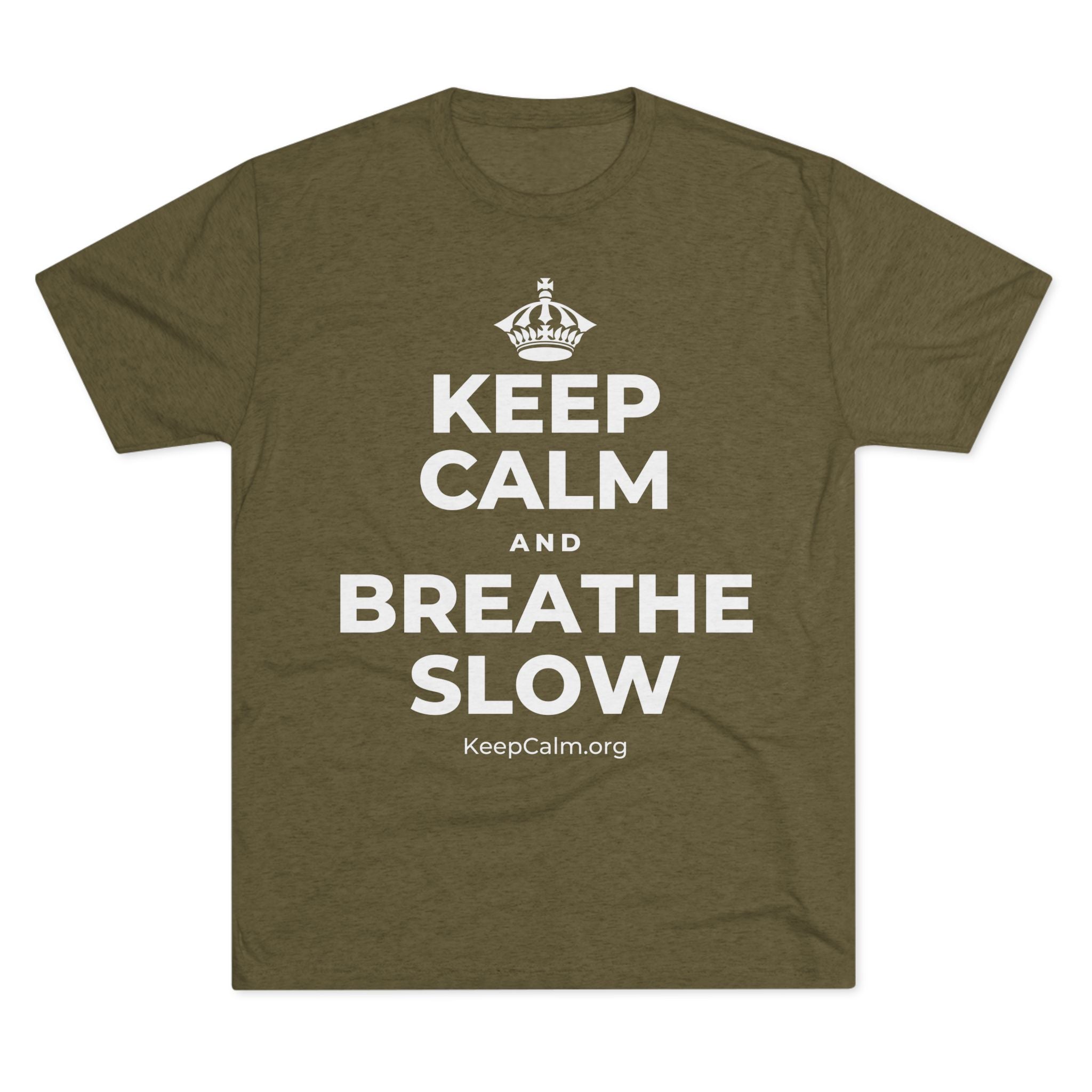 KEEP CALM AND BREATHE SLOW Tri-Blend Tee