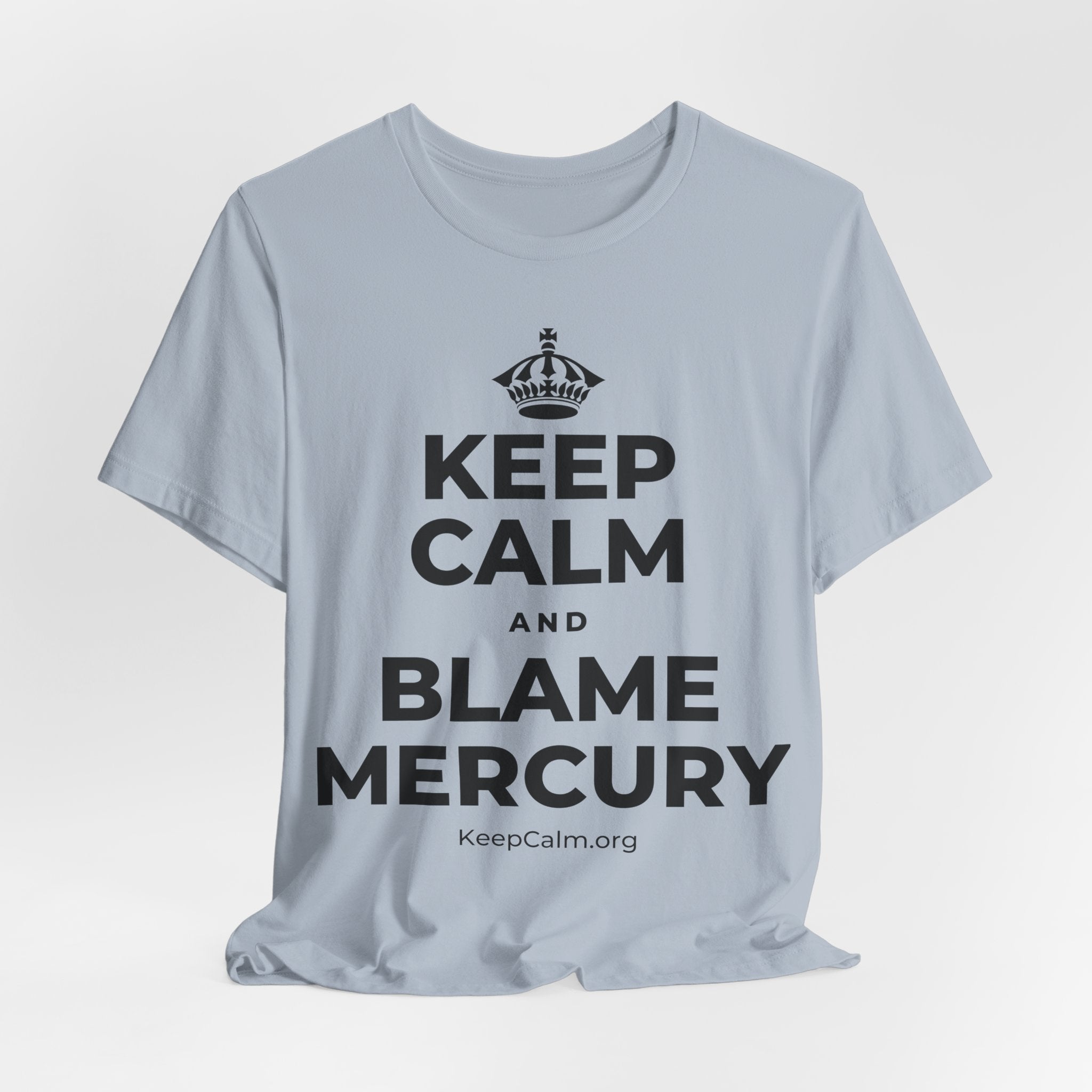 KEEP CALM AND BLAME MERCURY T-Shirt (White–Asphalt)