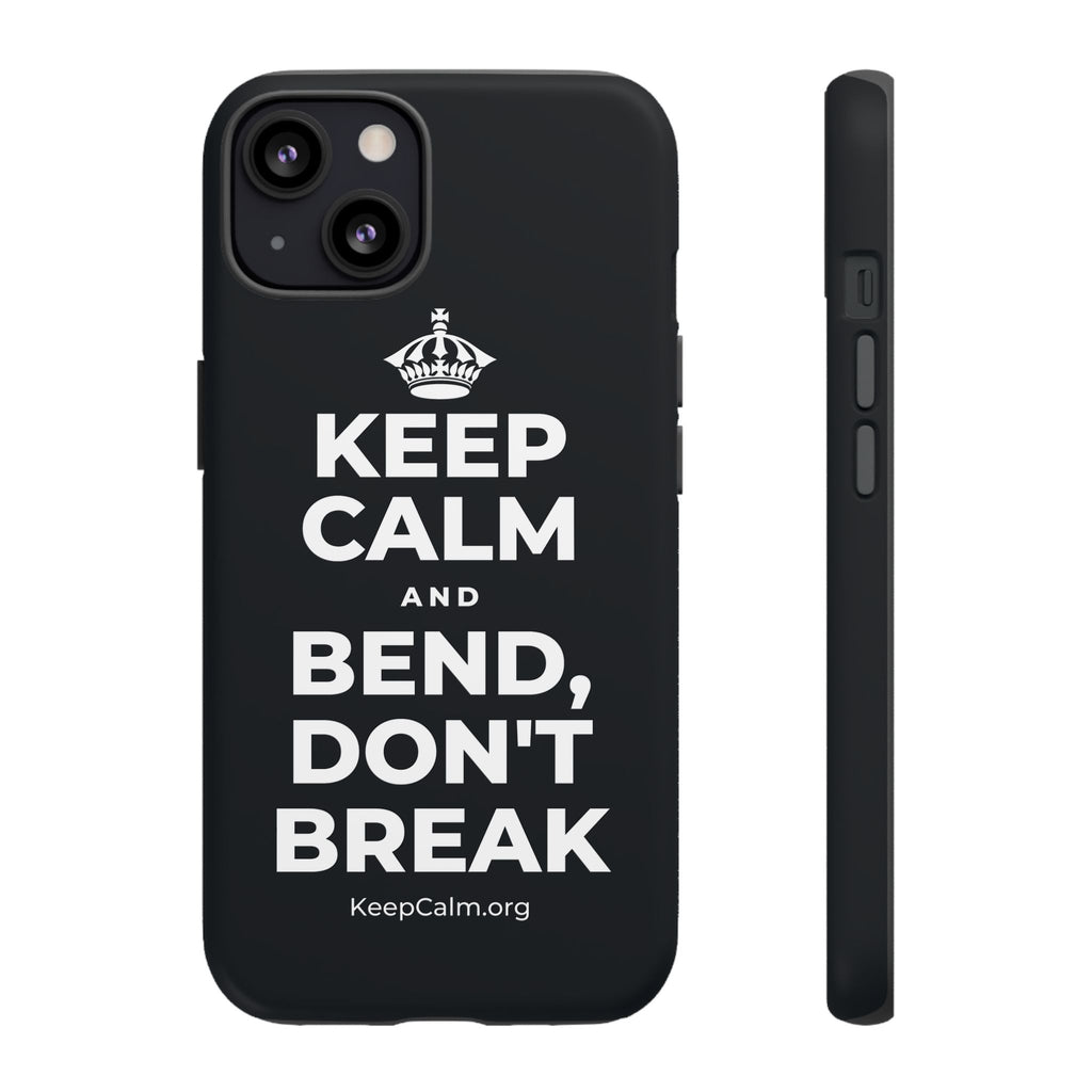 KEEP CALM AND BEND, DON'T BREAK Phone Case (Dark)