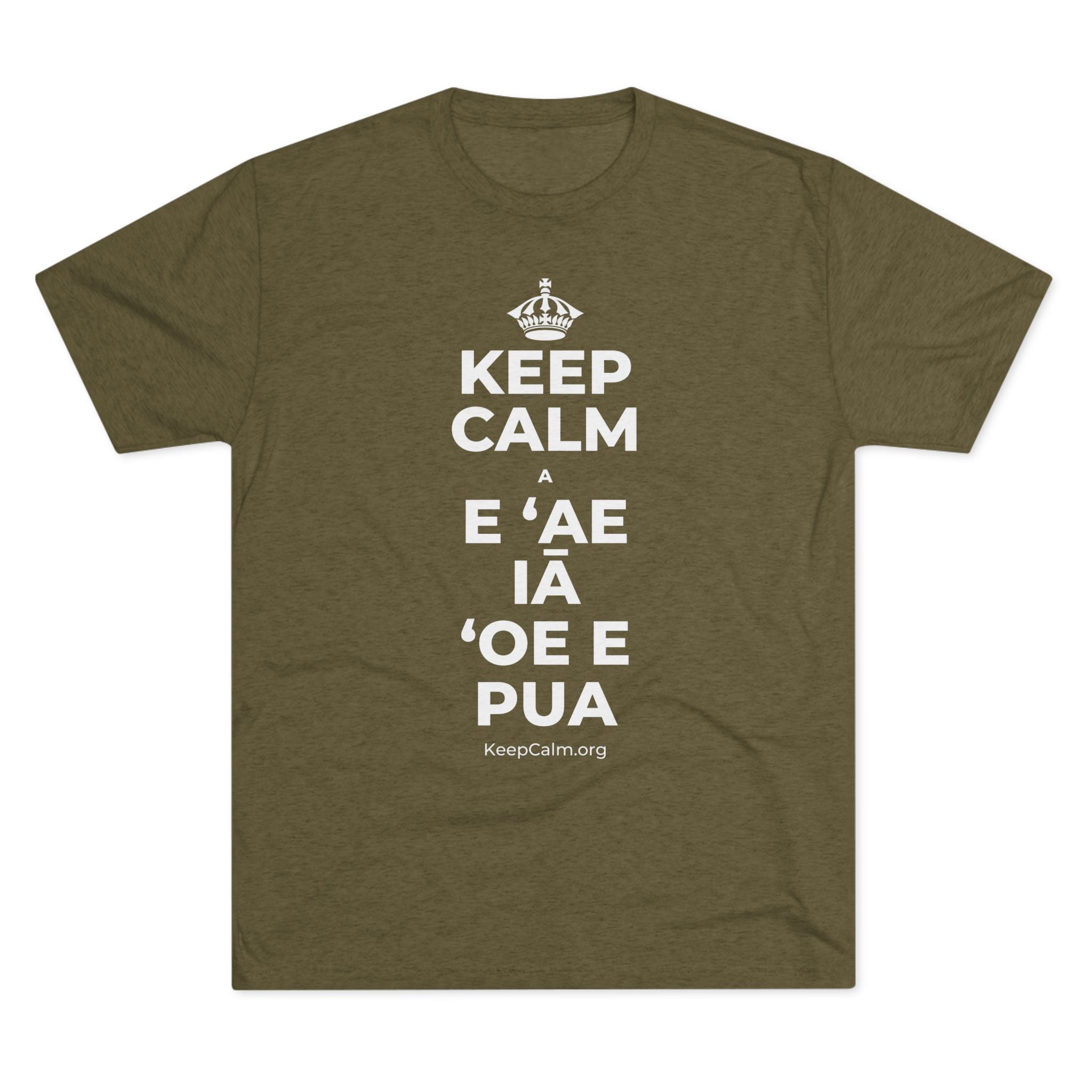 KEEP CALM A E ʻAE IĀ ʻOE E PUA Tri-Blend Tee