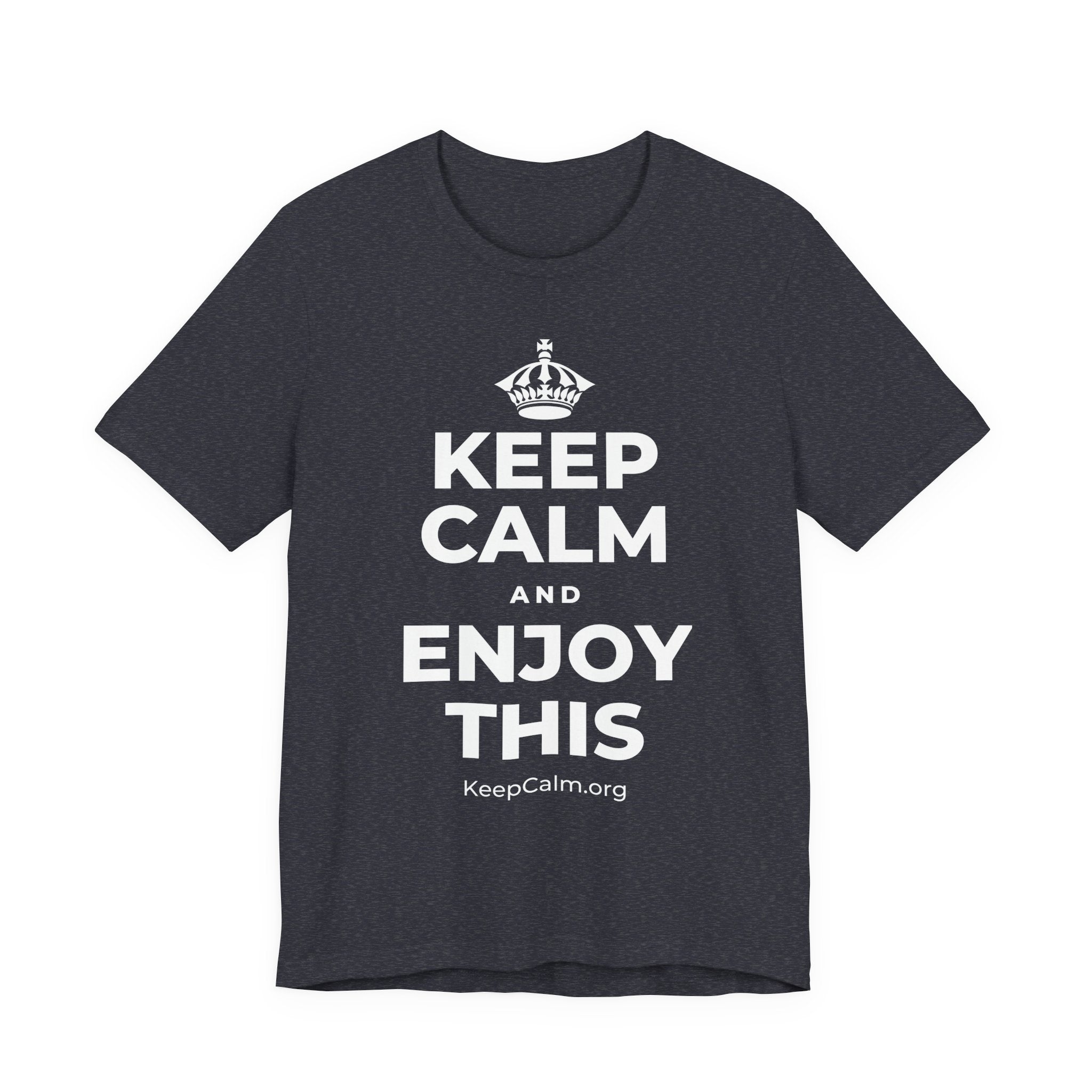 KEEP CALM AND ENJOY THIS T-Shirt (White–Asphalt)
