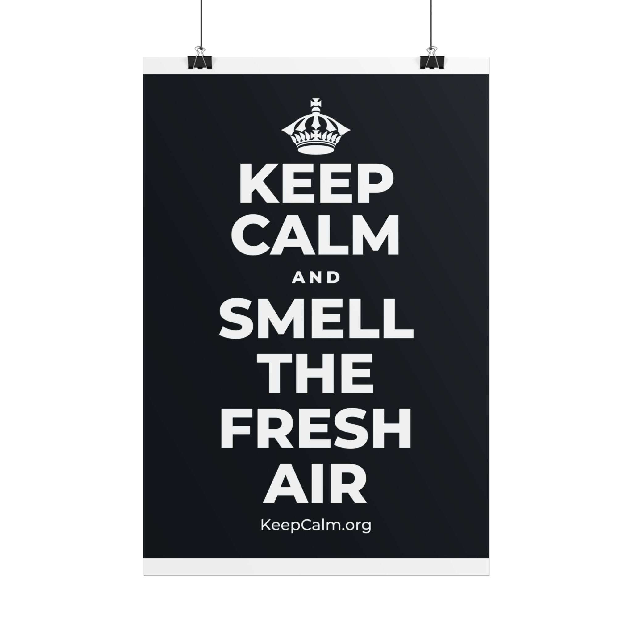 KEEP CALM AND SMELL THE FRESH AIR Poster (Dark)
