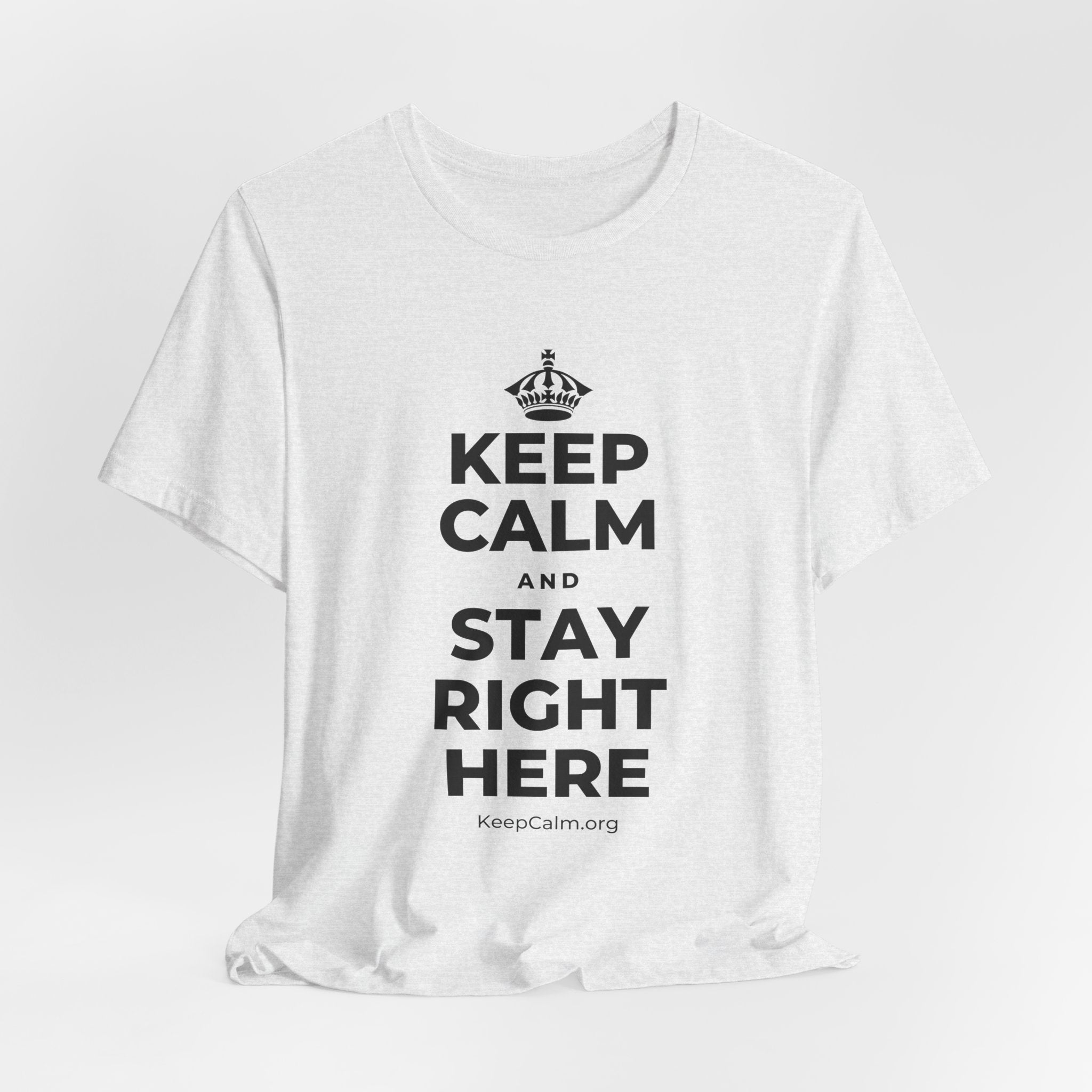 KEEP CALM AND STAY RIGHT HERE T-Shirt (Soft Cream–Heather Mauve)