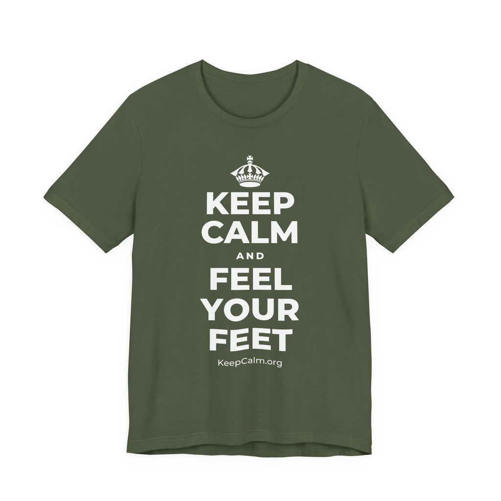 KEEP CALM AND FEEL YOUR FEET T-Shirt (Military Green–Autumn)