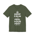 KEEP CALM AND FEEL YOUR FEET T-Shirt (Military Green–Autumn)
