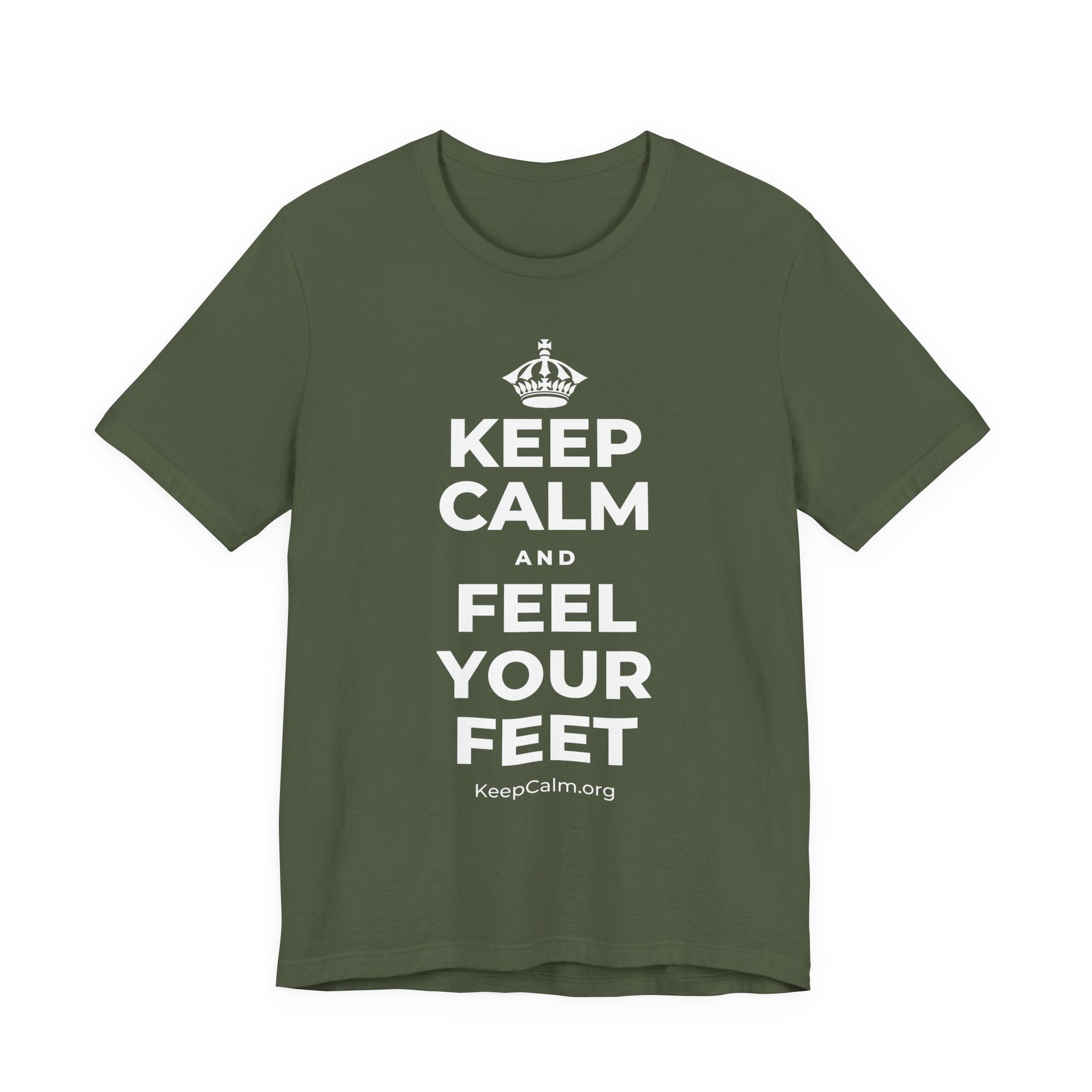 KEEP CALM AND FEEL YOUR FEET T-Shirt (Military Green–Autumn)