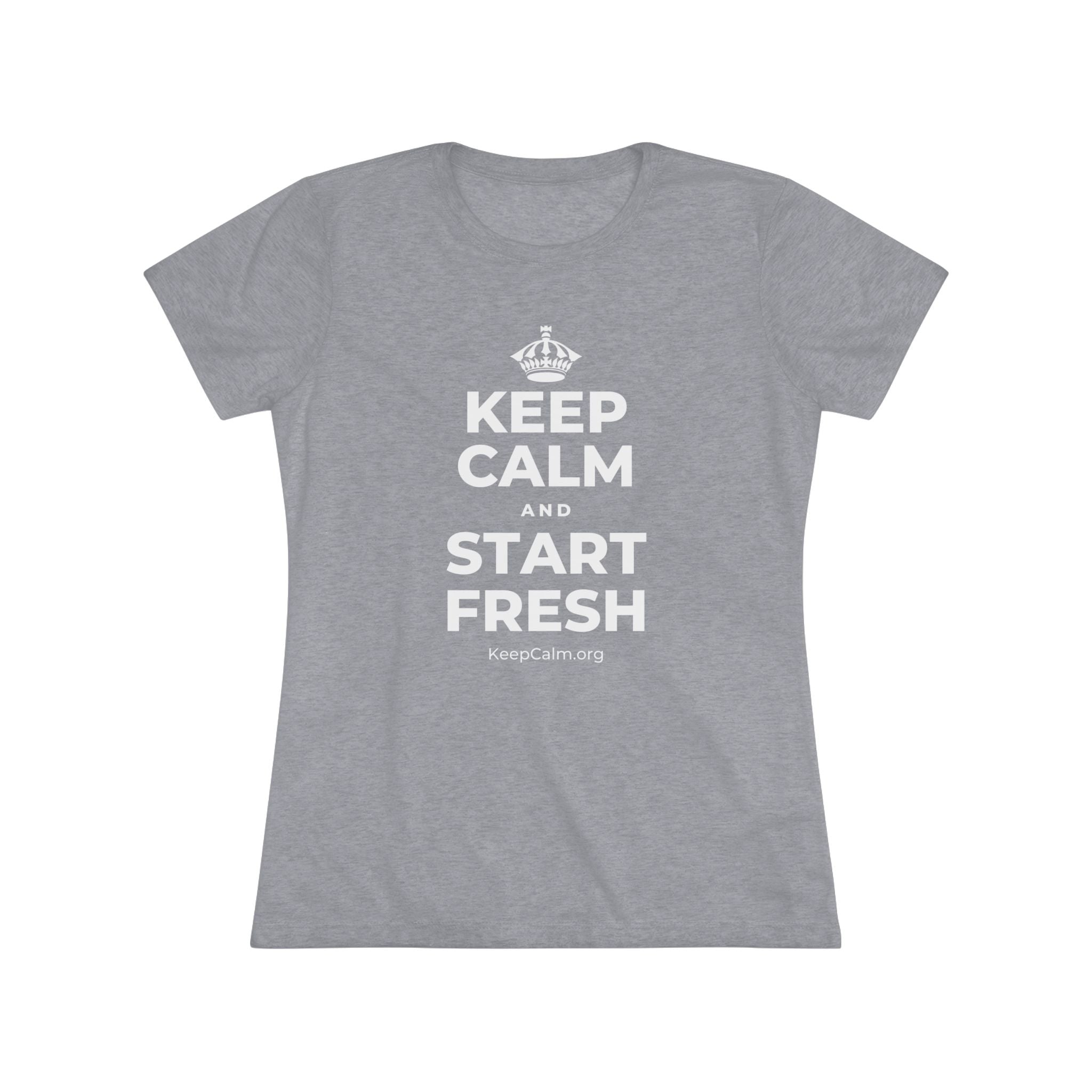 KEEP CALM AND START FRESH Women's Tri-Blend Tee