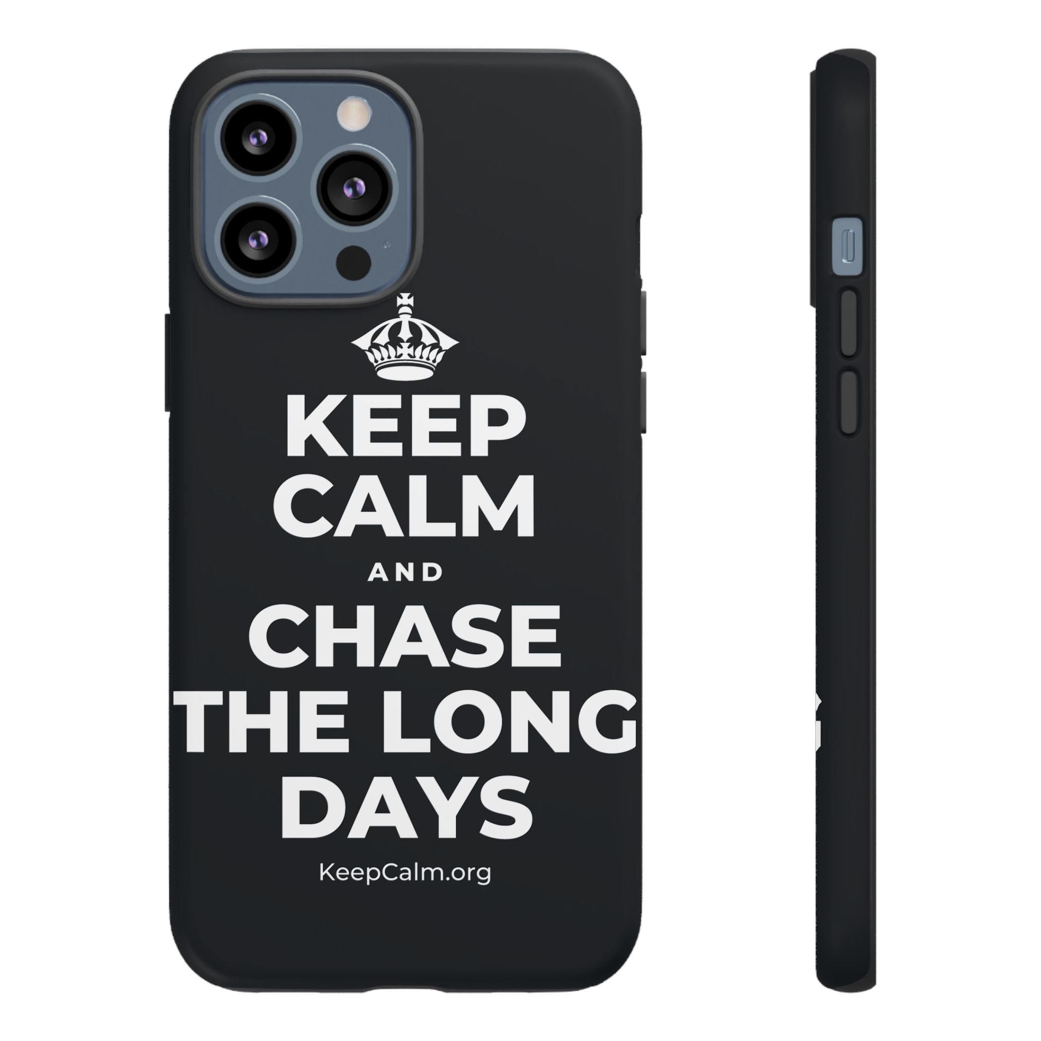 KEEP CALM AND CHASE THE LONG DAYS Phone Case (Dark)