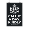 KEEP CALM AND CALL IT A DAY, KINDLY Satin Poster (Dark)