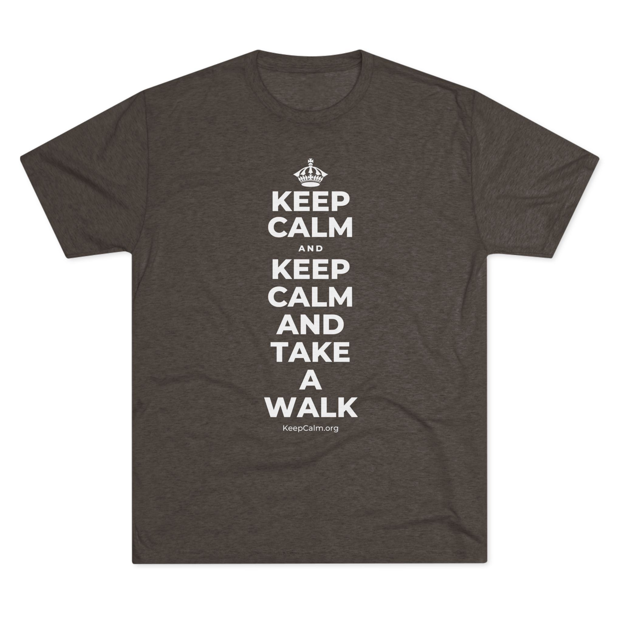 KEEP CALM AND KEEP CALM AND TAKE A WALK Tri-Blend Tee
