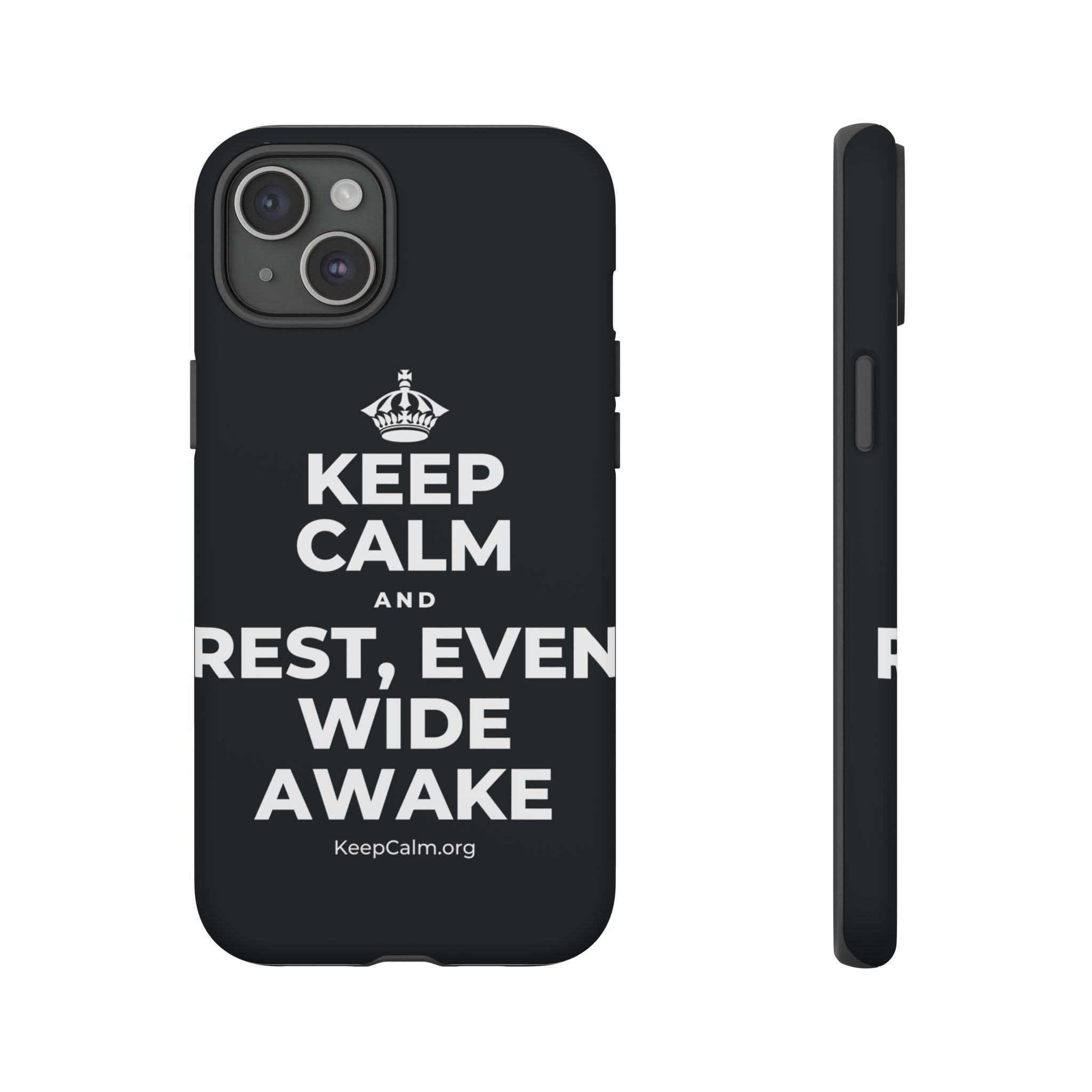 KEEP CALM AND REST, EVEN WIDE AWAKE Phone Case (Dark)