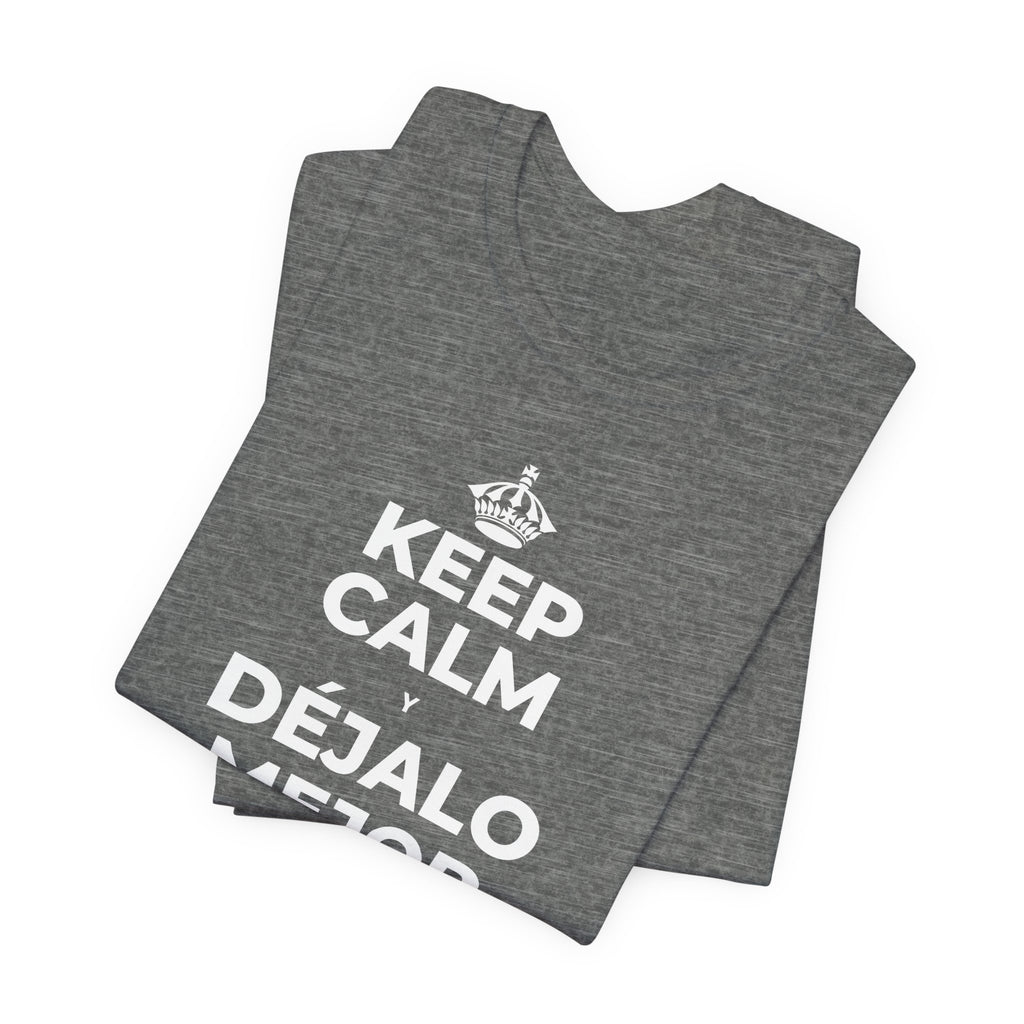 KEEP CALM Y DÉJALO MEJOR DE COMO ESTABA T-Shirt (Baby Blue–Silver)