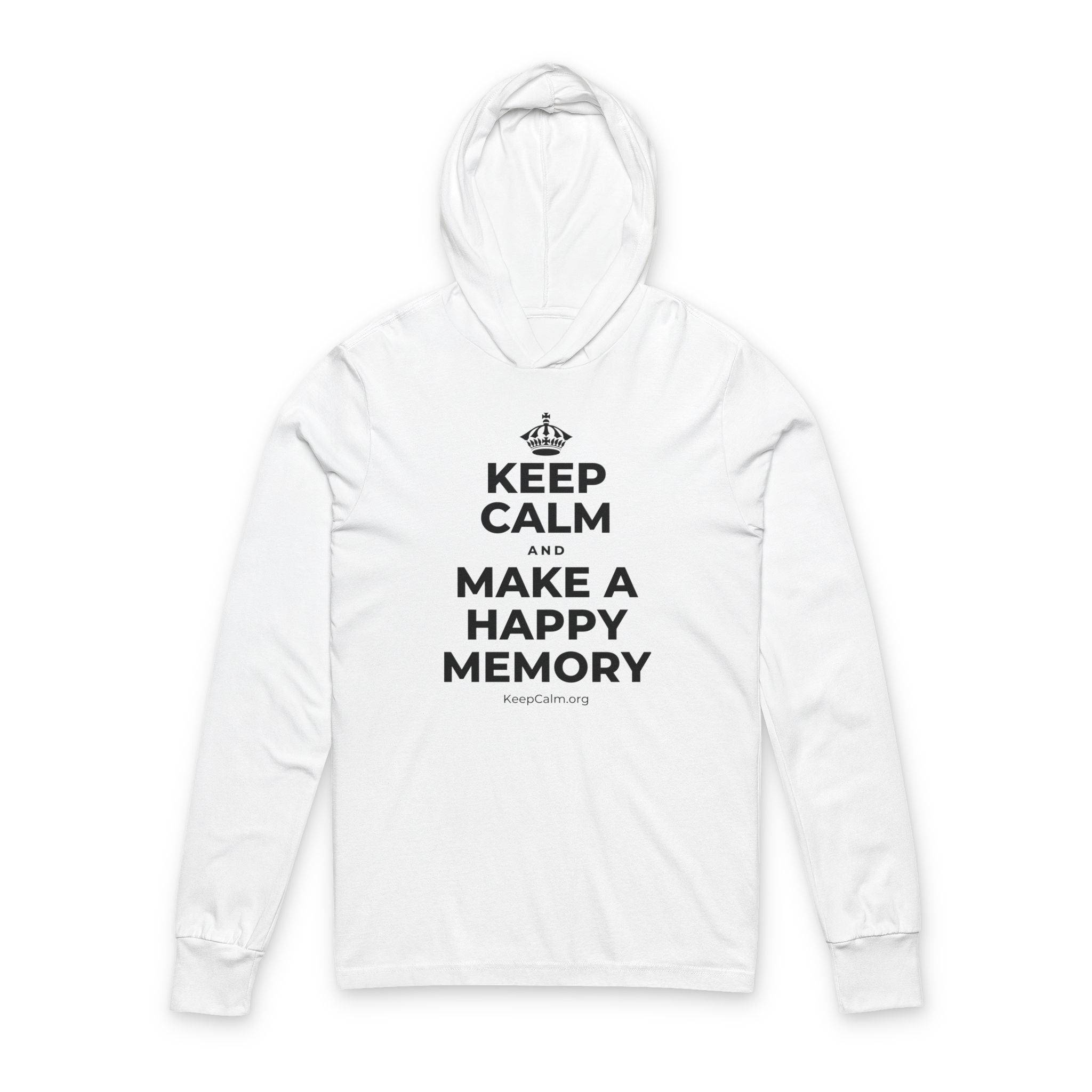 KEEP CALM AND MAKE A HAPPY MEMORY Hooded Long Sleeve Tee