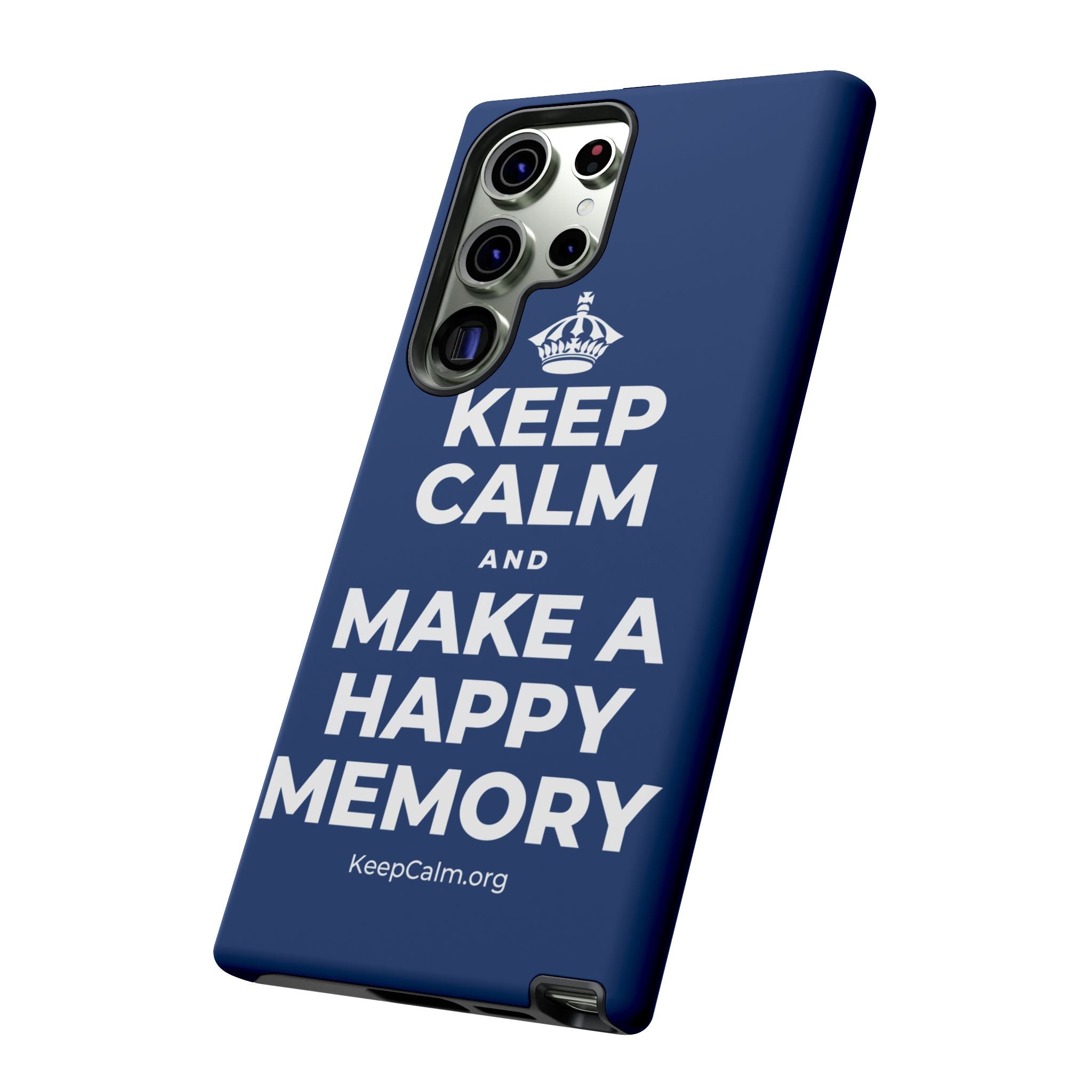 KEEP CALM AND MAKE A HAPPY MEMORY Phone Case