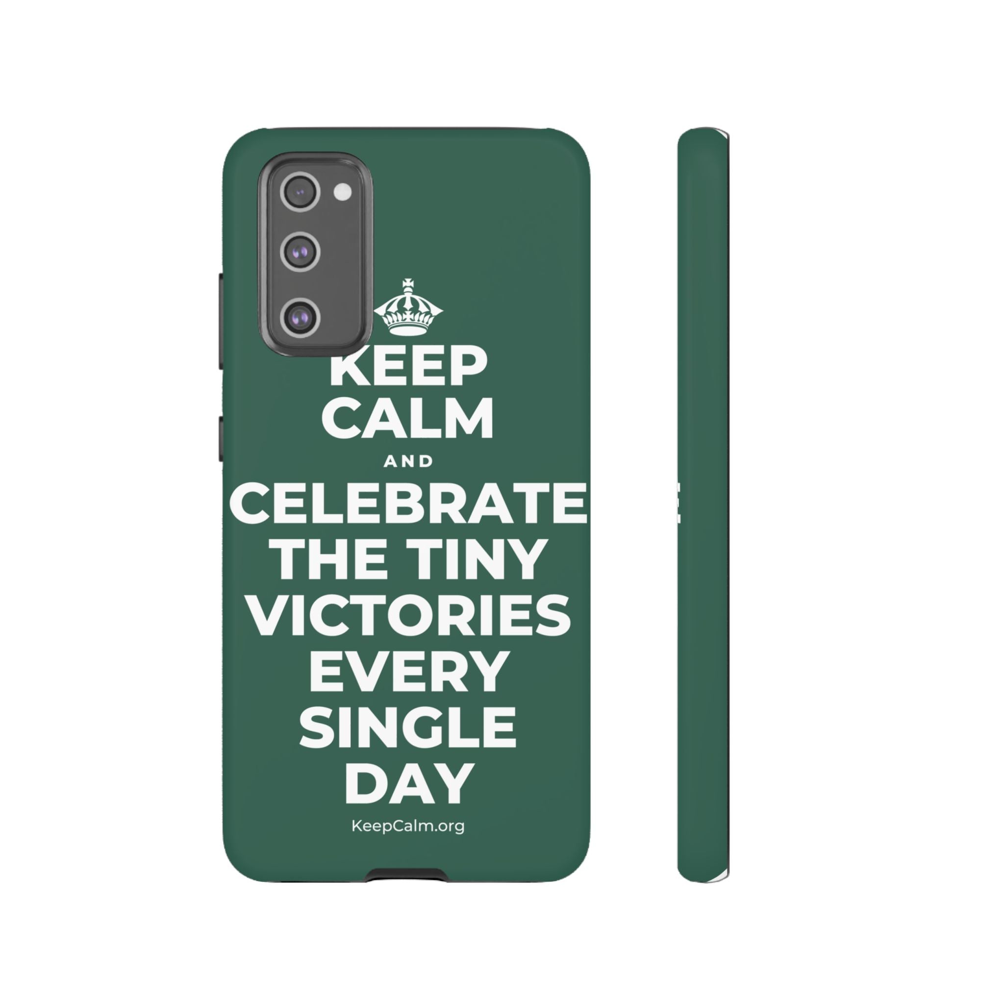 KEEP CALM AND CELEBRATE THE TINY VICTORIES EVERY SINGLE DAY Phone Case