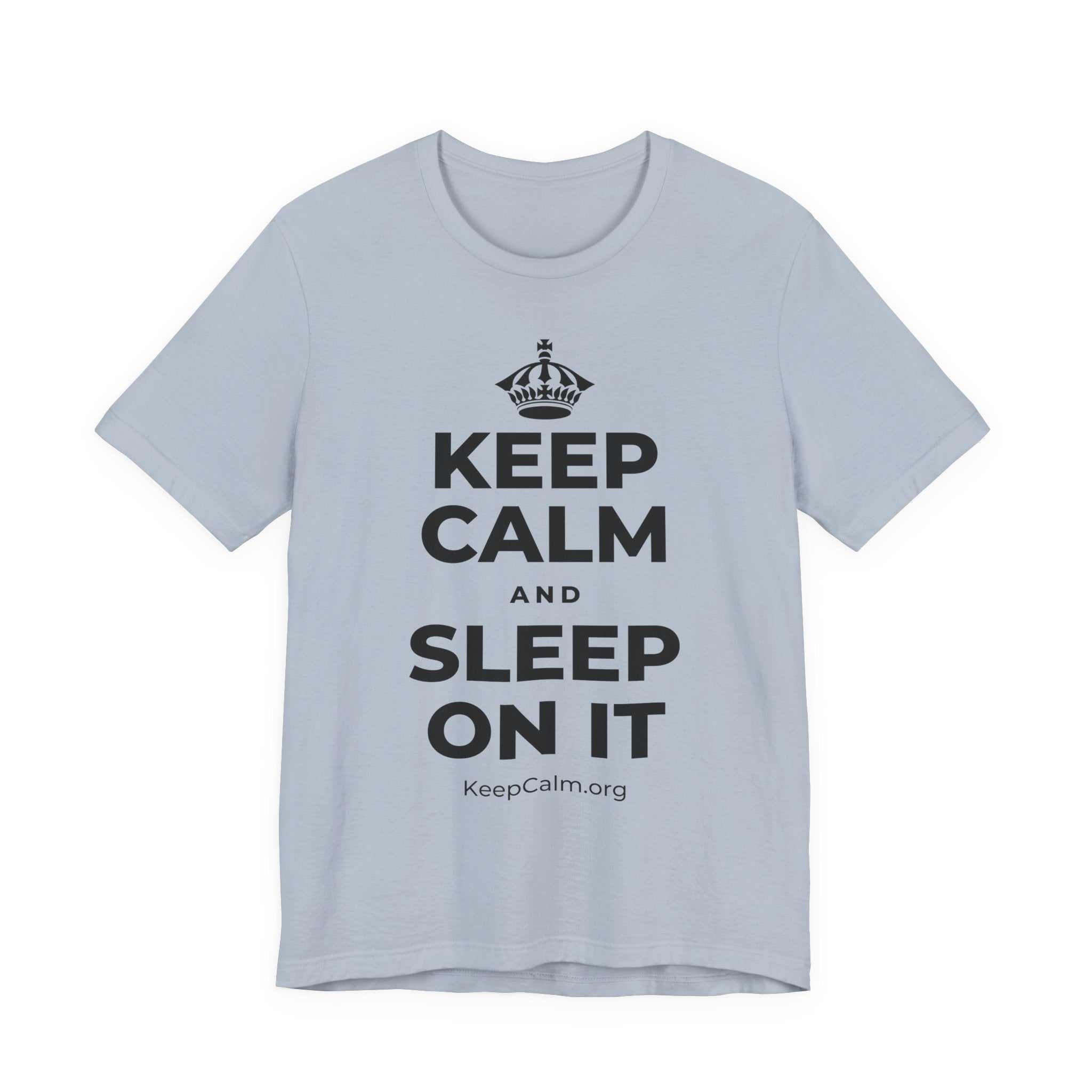 KEEP CALM AND SLEEP ON IT T-Shirt (White–Asphalt)