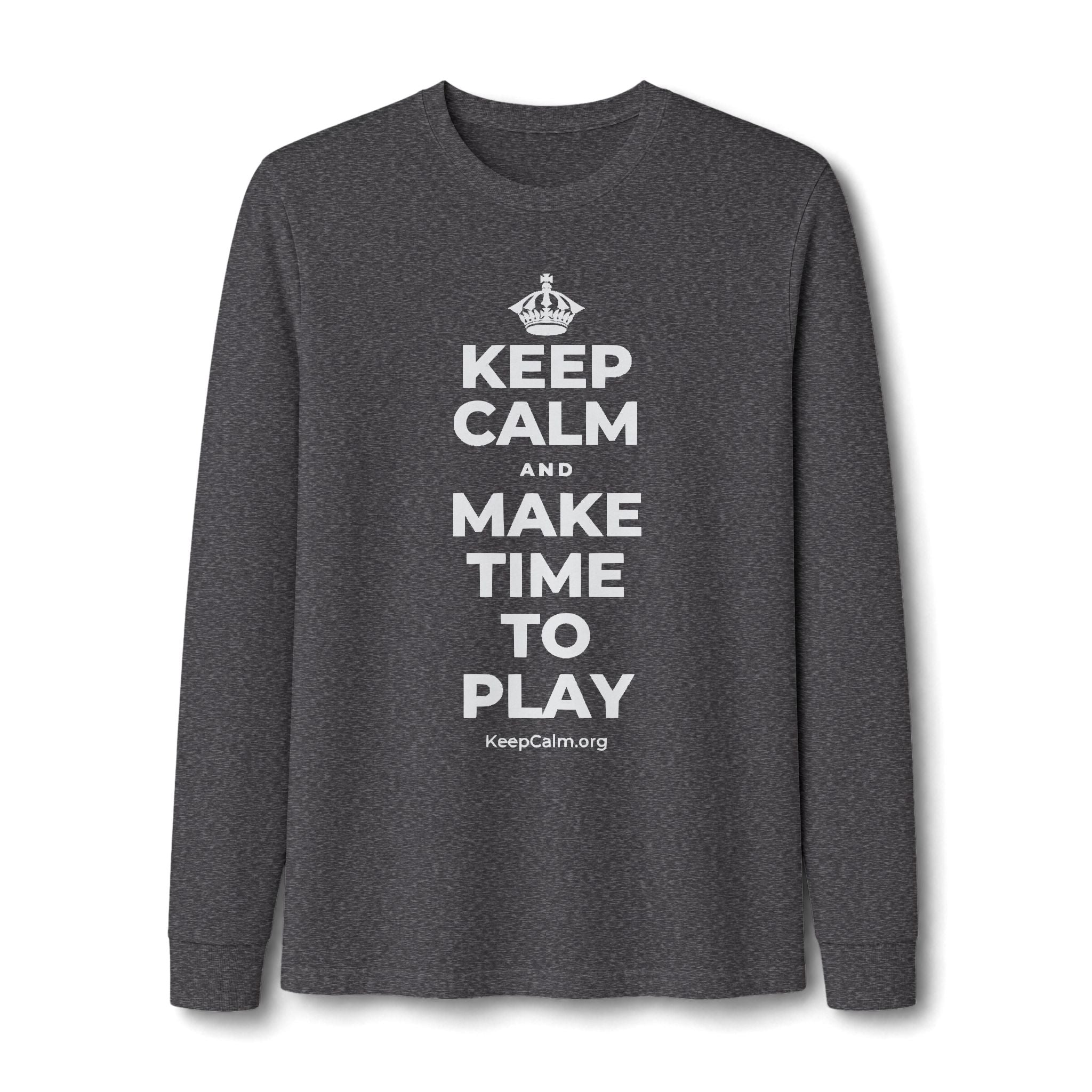 KEEP CALM AND MAKE TIME TO PLAY Long Sleeve Tee
