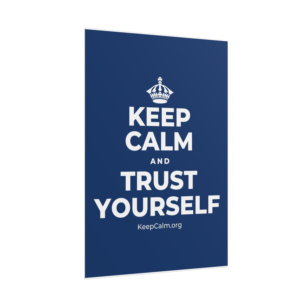 KEEP CALM AND TRUST YOURSELF Poster