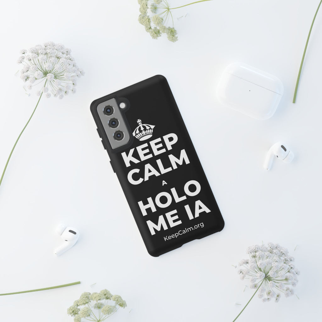 KEEP CALM A HOLO ME IA Phone Case