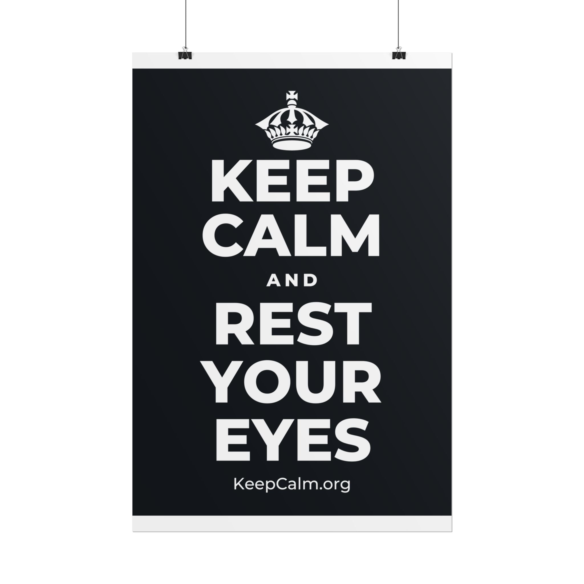 KEEP CALM AND REST YOUR EYES Poster (Dark)