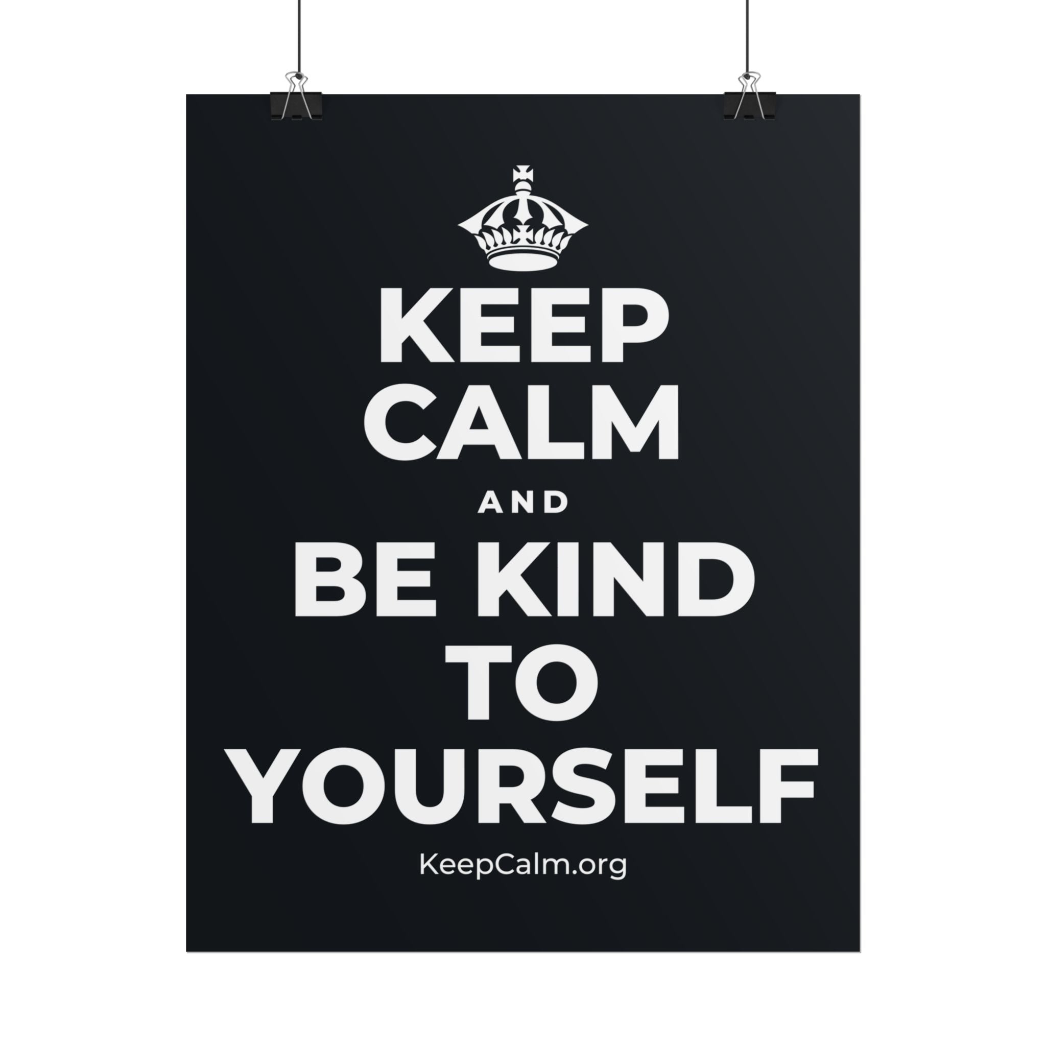KEEP CALM AND BE KIND TO YOURSELF Poster (Dark)