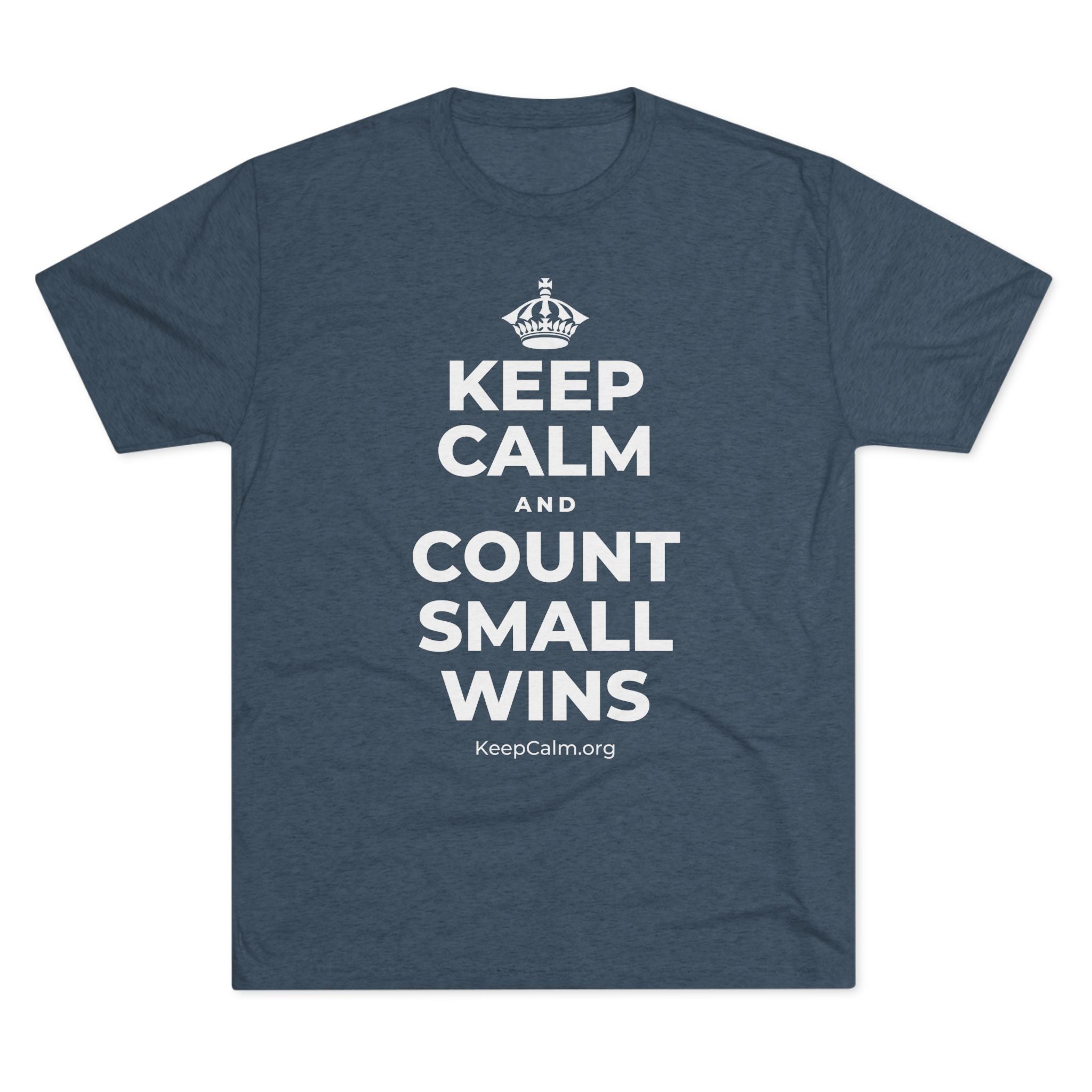 KEEP CALM AND COUNT SMALL WINS Tri-Blend Tee
