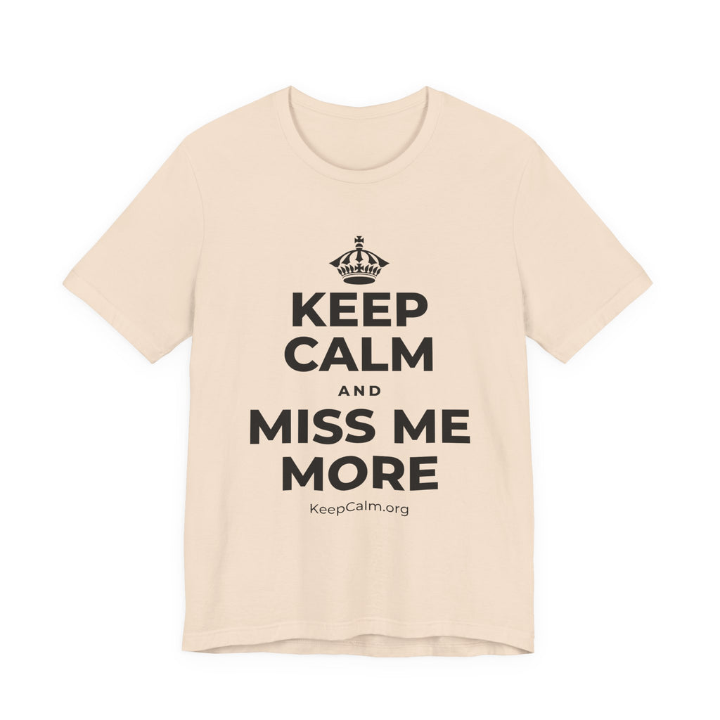 KEEP CALM AND MISS ME MORE T-Shirt (Soft Cream–Heather Mauve)