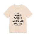 KEEP CALM AND MISS ME MORE T-Shirt (Soft Cream–Heather Mauve)
