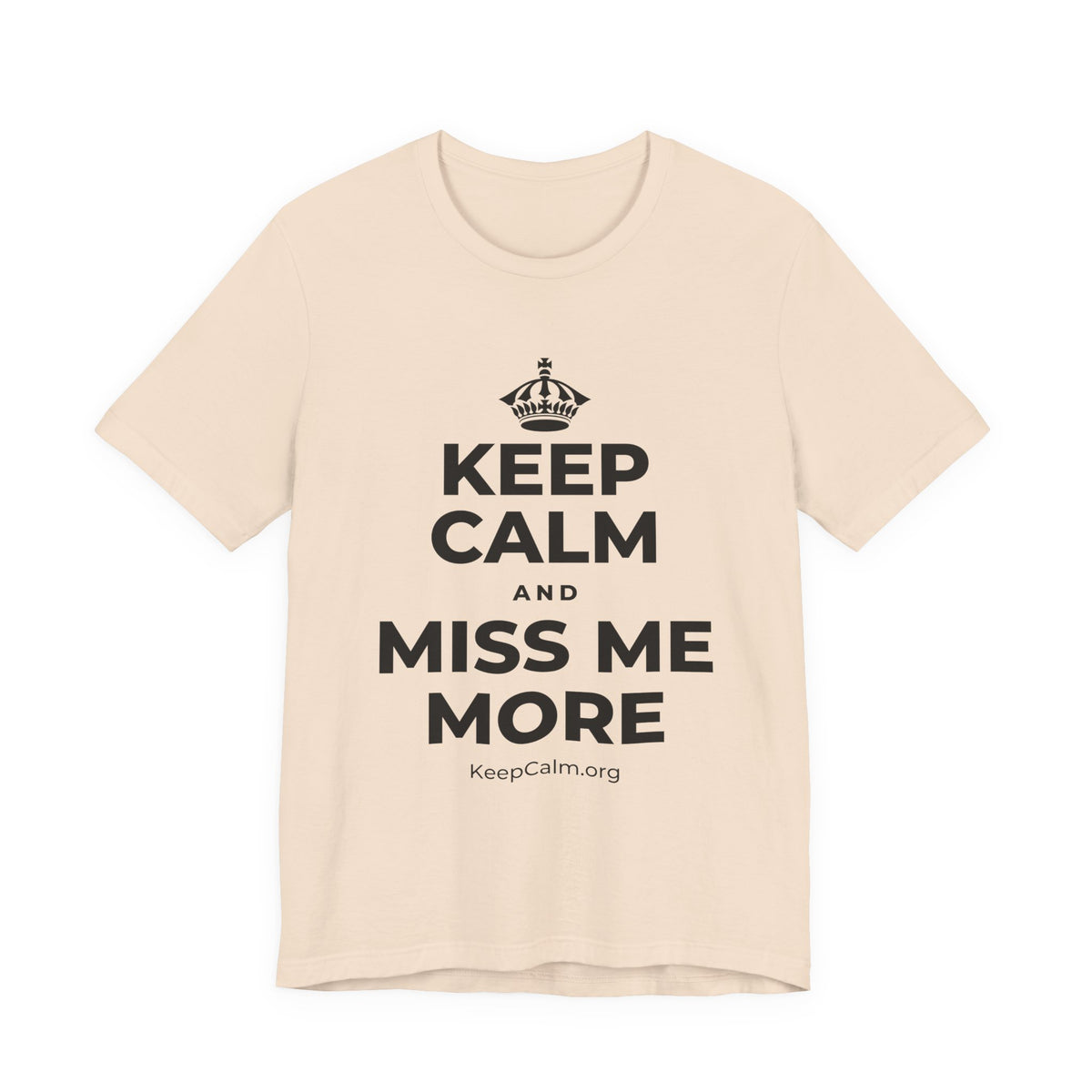 KEEP CALM AND MISS ME MORE T-Shirt (Soft Cream–Heather Mauve)