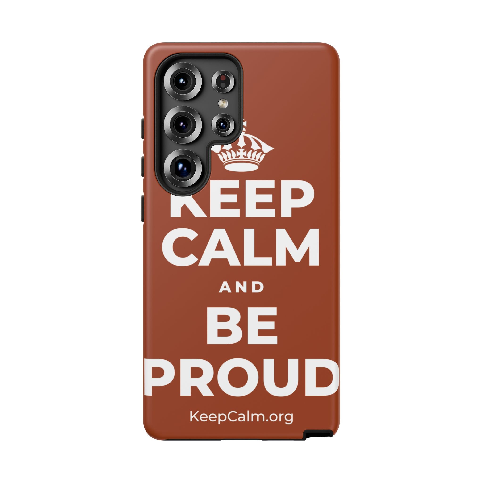 KEEP CALM AND BE PROUD Phone Case