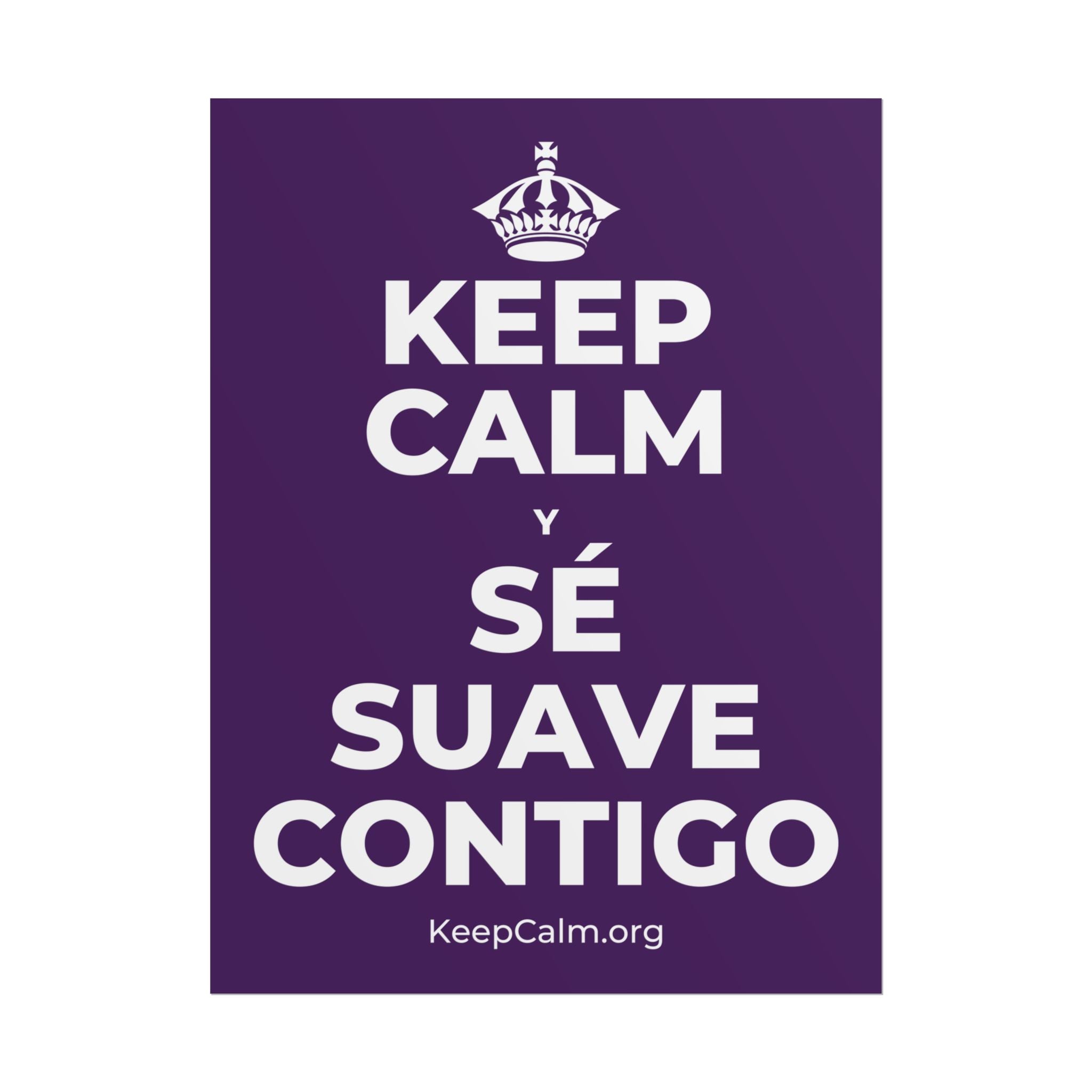 KEEP CALM Y SÉ SUAVE CONTIGO Poster