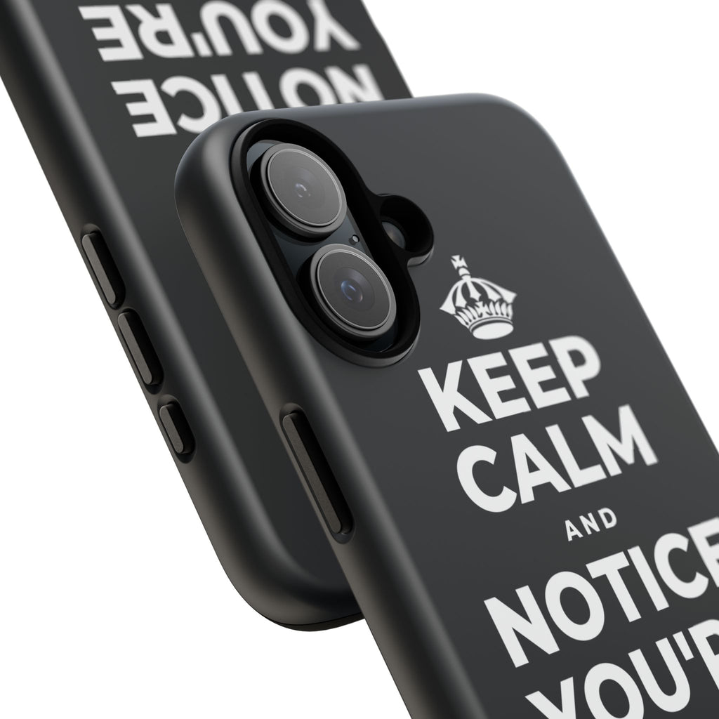KEEP CALM AND NOTICE YOU'RE SAFE RIGHT NOW Phone Case (Dark)