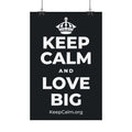 KEEP CALM AND LOVE BIG Satin Poster (Dark)