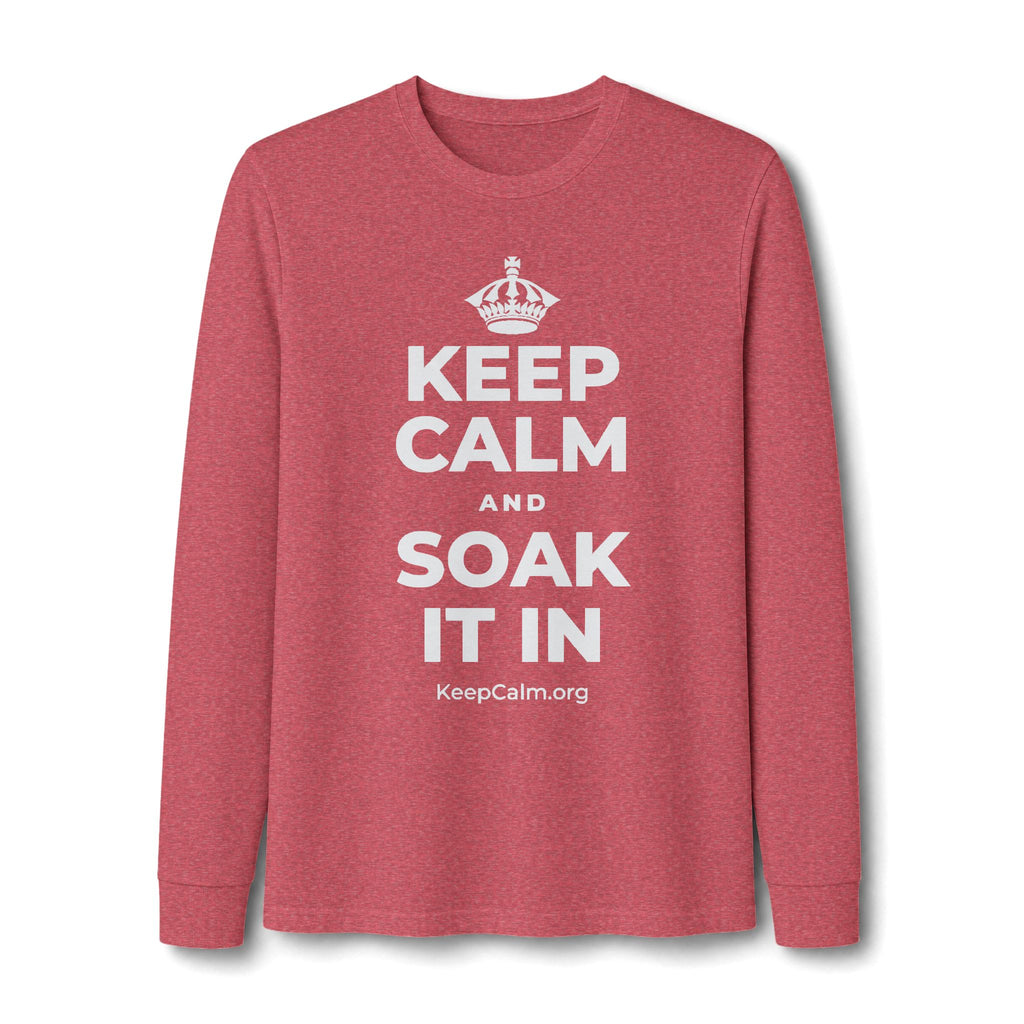 KEEP CALM AND SOAK IT IN Long Sleeve Tee