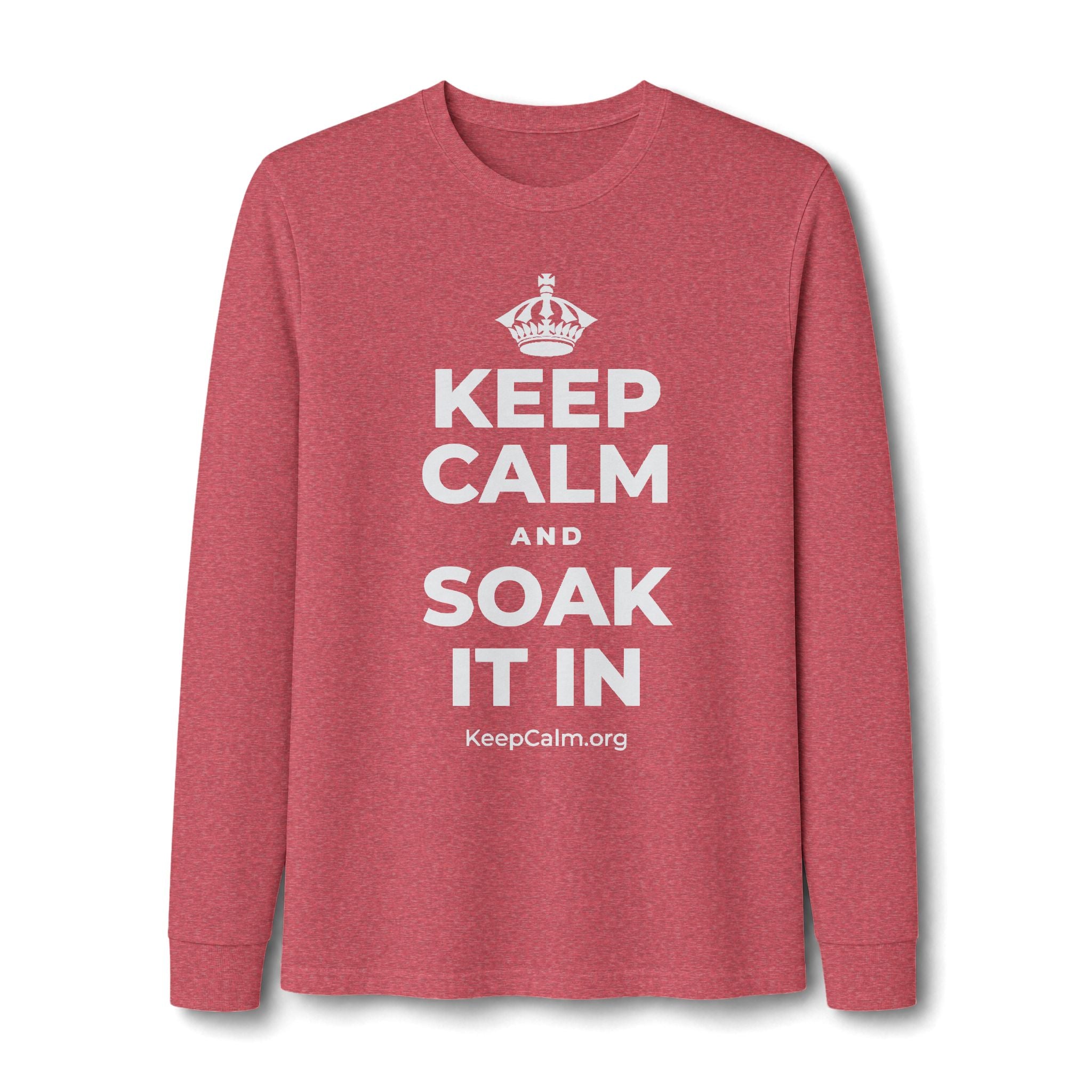 KEEP CALM AND SOAK IT IN Long Sleeve Tee