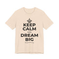 KEEP CALM AND DREAM BIG T-Shirt (Soft Cream–Heather Mauve)