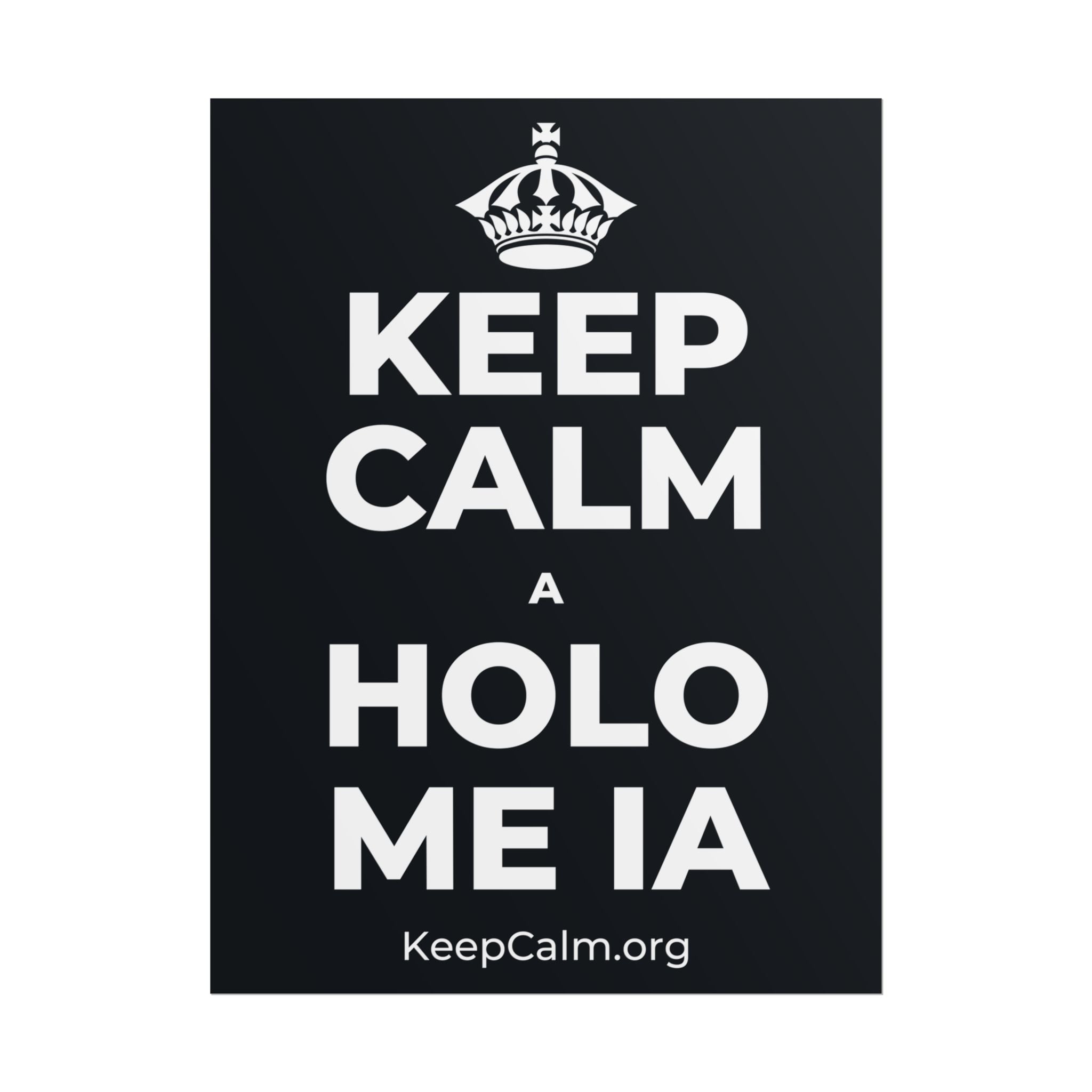 KEEP CALM A HOLO ME IA Poster (Dark)