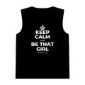 KEEP CALM AND BE THAT GIRL Tank Top