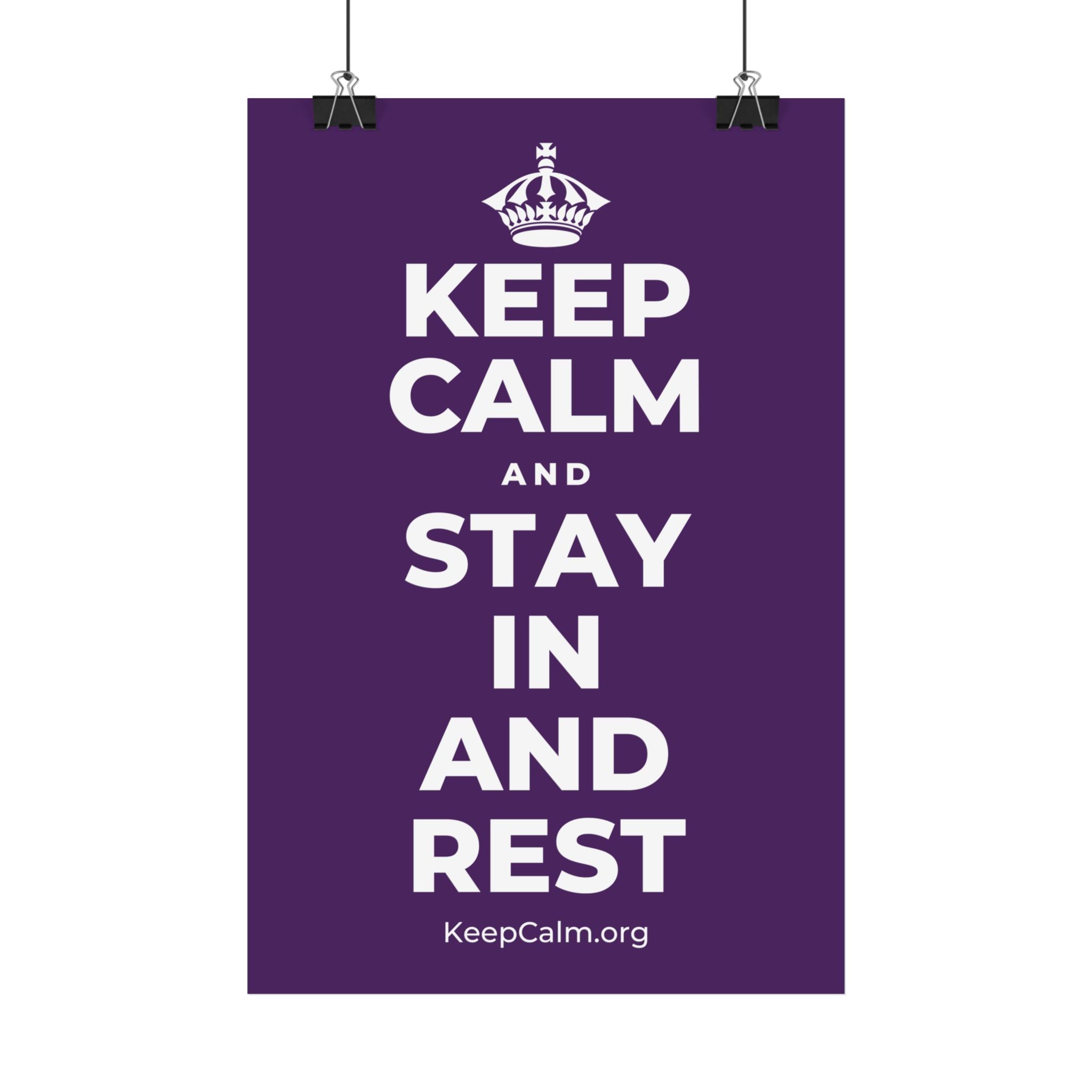 KEEP CALM AND STAY IN AND REST Satin Poster