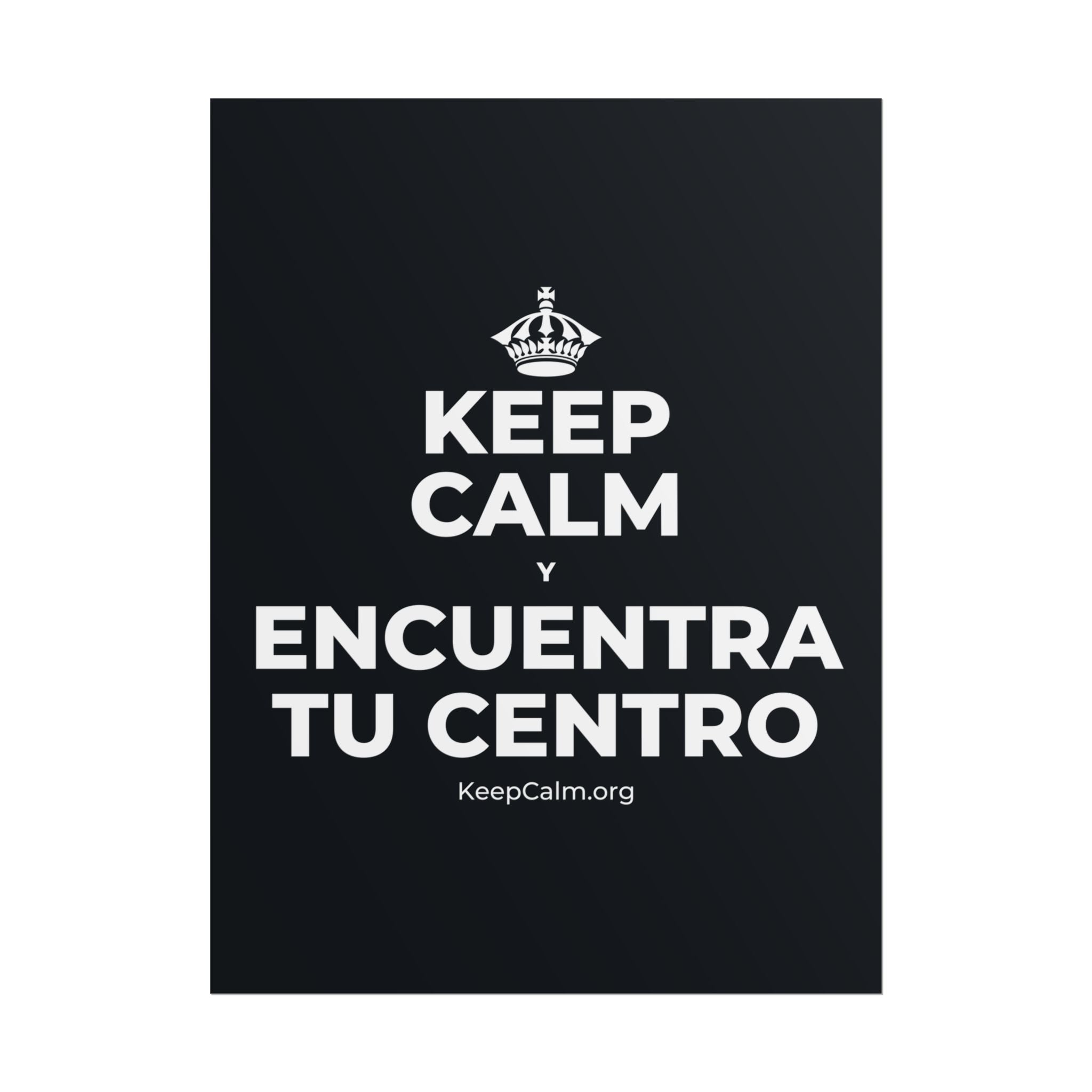 KEEP CALM Y ENCUENTRA TU CENTRO Poster (Dark)