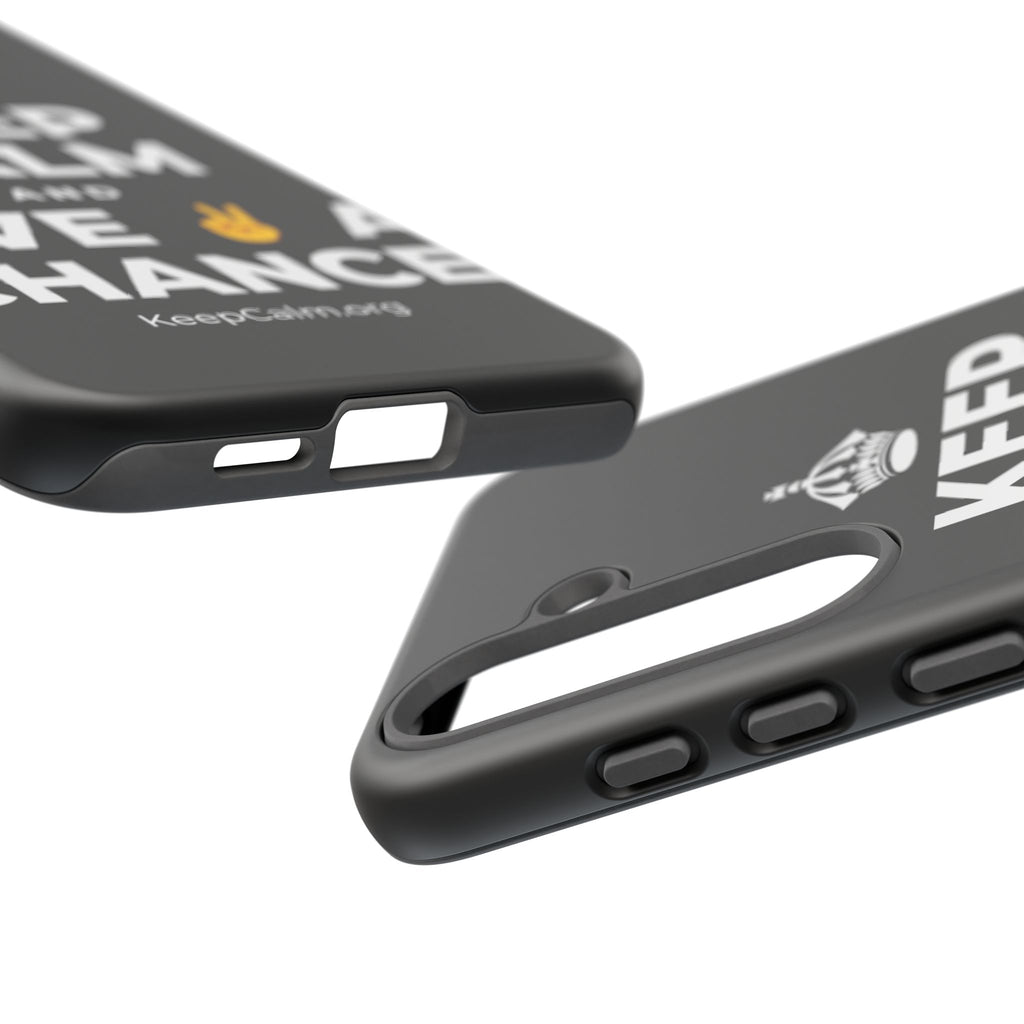 KEEP CALM AND GIVE ✌️ A CHANCE Phone Case
