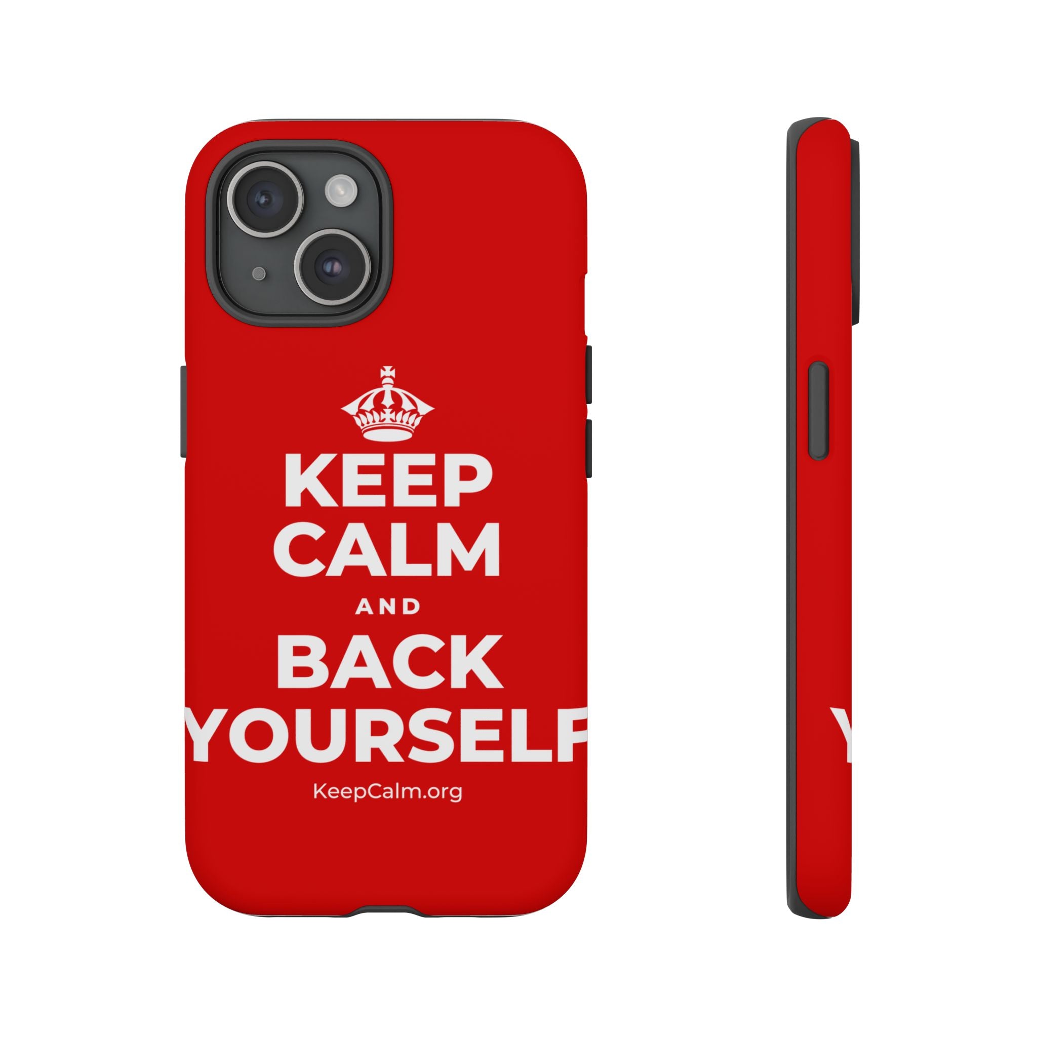 KEEP CALM AND BACK YOURSELF Phone Case