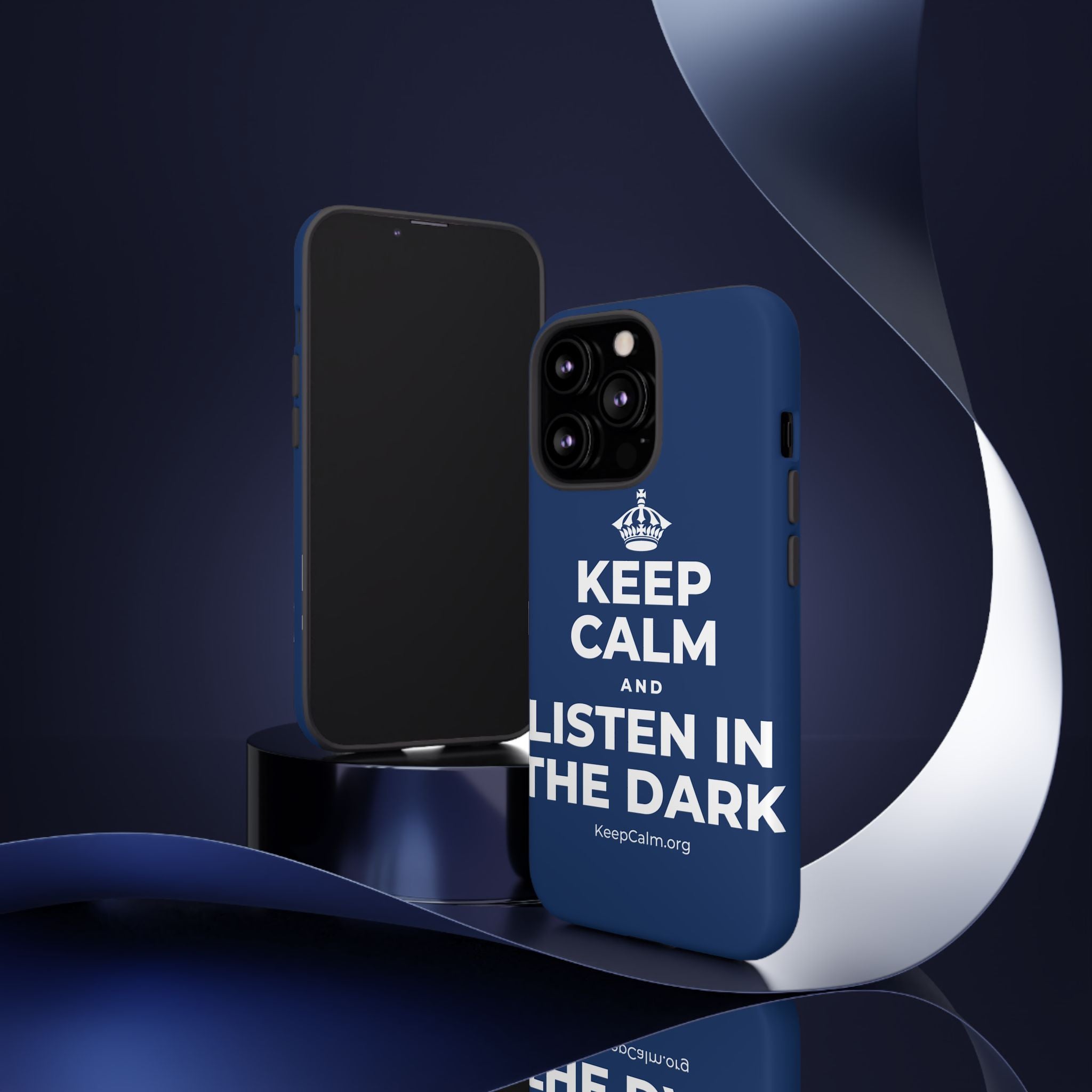 KEEP CALM AND LISTEN IN THE DARK Phone Case