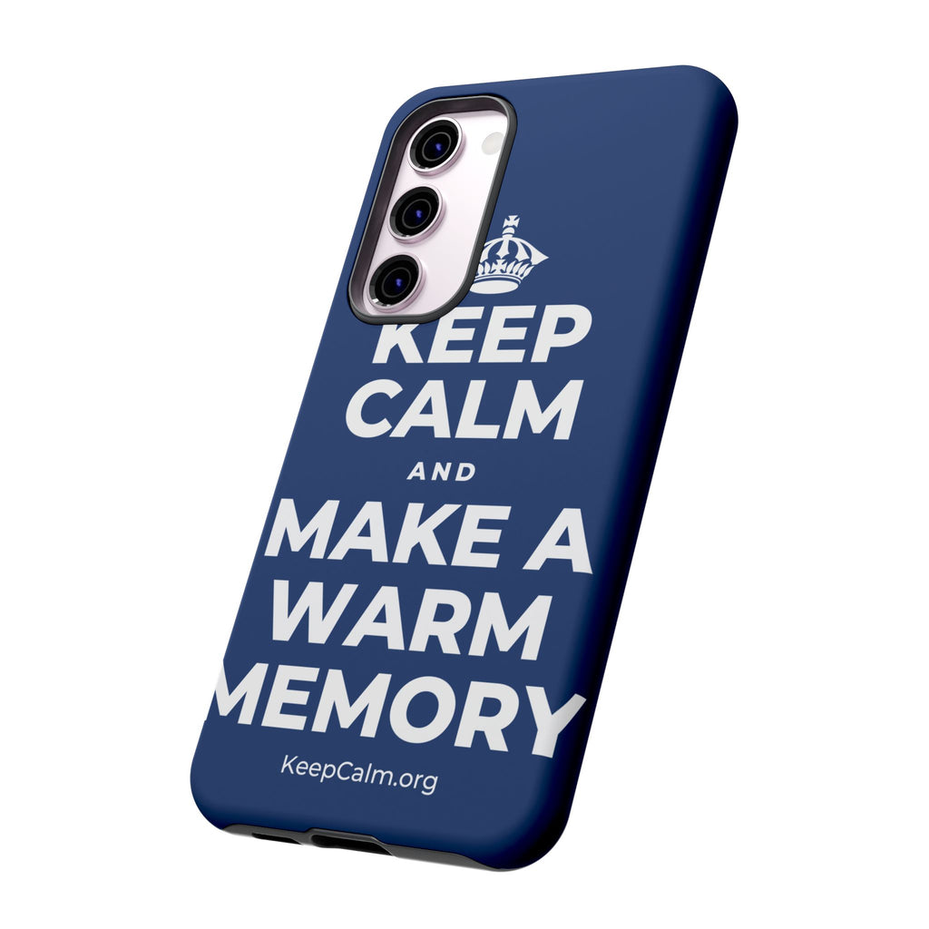 KEEP CALM AND MAKE A WARM MEMORY Phone Case